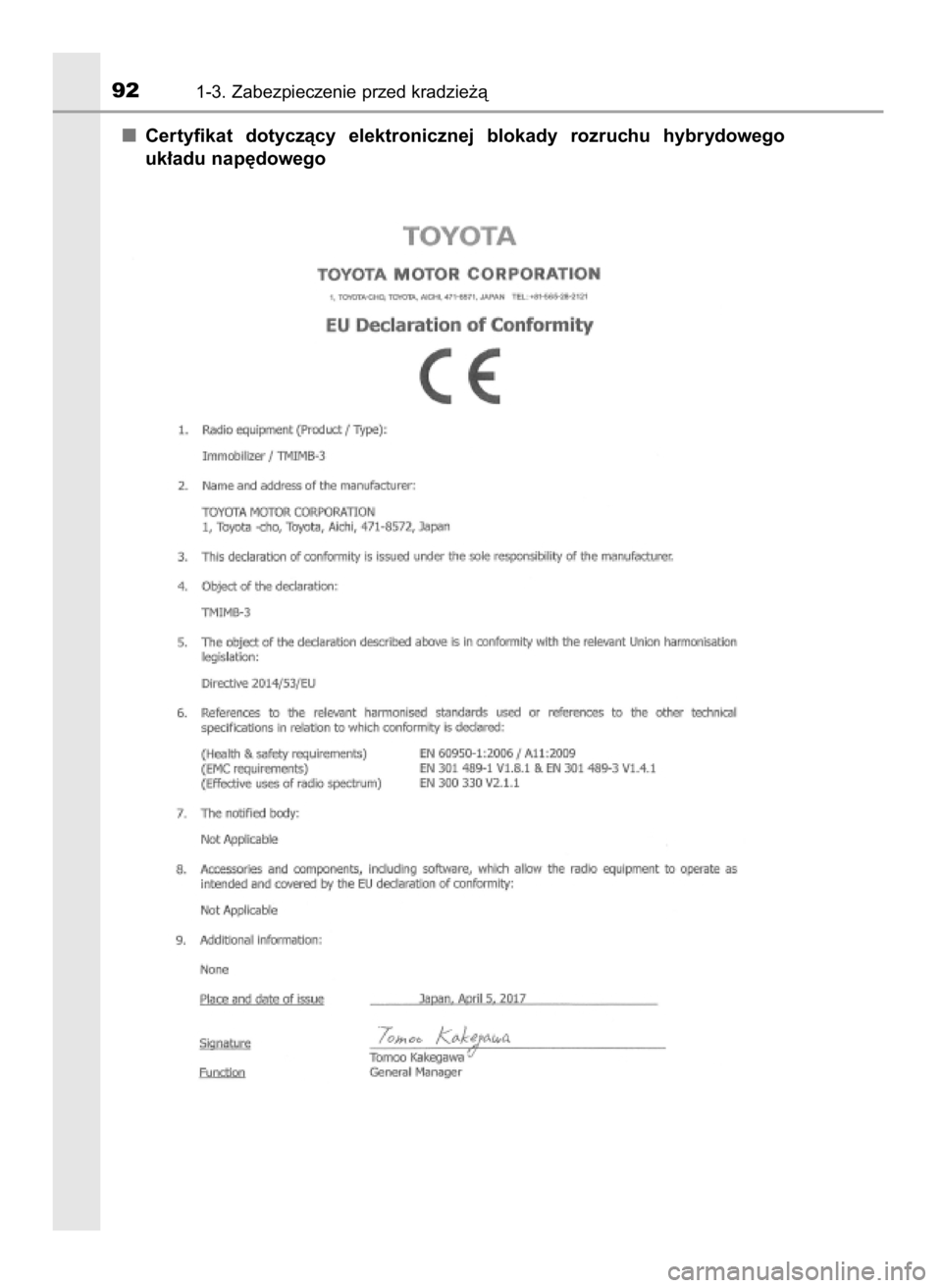 TOYOTA PRIUS PLUS 2019 Instrukcja obsługi (in Polish) Certyfikat dotyczàcy elektronicznej blokady rozruchu hybrydowego
uk∏adu nap´dowego
921-3. Zabezpieczenie przed kradzie˝à
7 PRIUS+ OM47D30E 14/3/19 11:18 Page 92 (Black plate) TOYOTA PRIUS PLUS 2019 Instrukcja obsługi (in Polish) Certyfikat dotyczàcy elektronicznej blokady rozruchu hybrydowego
uk∏adu nap´dowego
921-3. Zabezpieczenie przed kradzie˝à
7 PRIUS+ OM47D30E 14/3/19 11:18 Page 92 (Black plate)