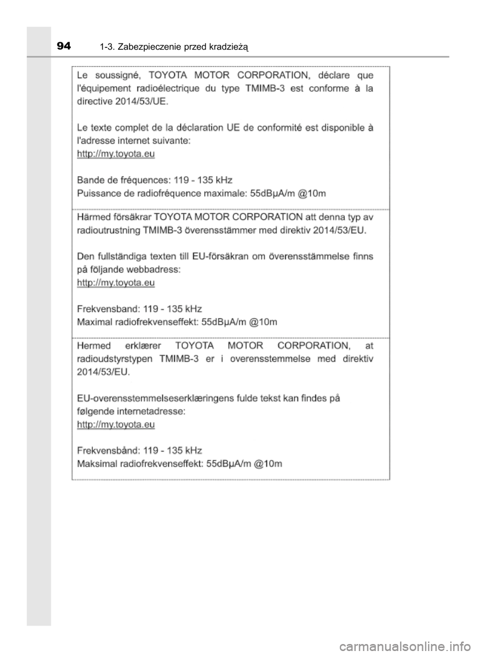 TOYOTA PRIUS PLUS 2019 Instrukcja obsługi (in Polish) 941-3. Zabezpieczenie przed kradzie˝à
7 PRIUS+ OM47D30E 14/3/19 11:18 Page 94 (Black plate) TOYOTA PRIUS PLUS 2019 Instrukcja obsługi (in Polish) 941-3. Zabezpieczenie przed kradzie˝à
7 PRIUS+ OM47D30E 14/3/19 11:18 Page 94 (Black plate)