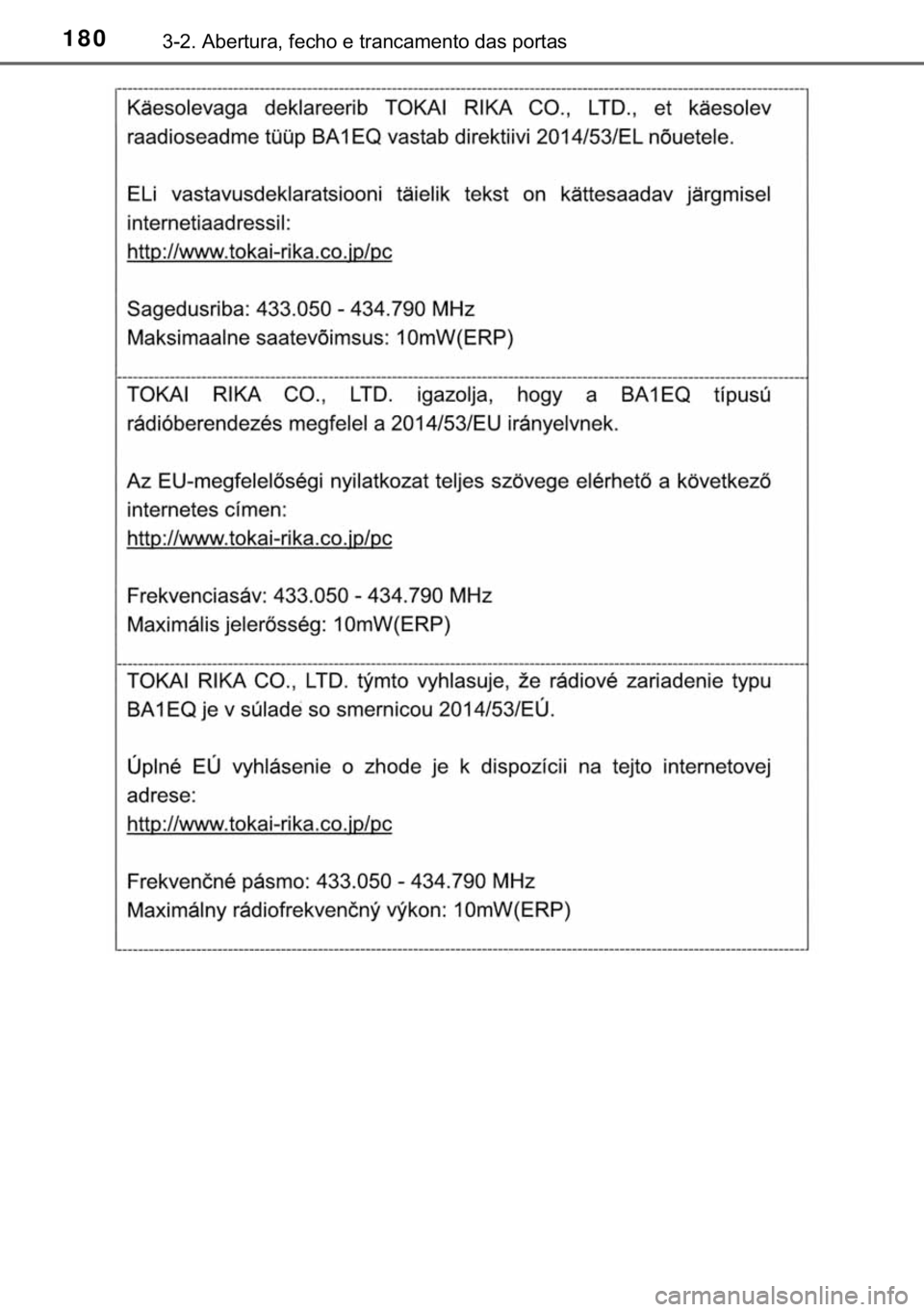 TOYOTA PRIUS PLUS 2019  Manual de utilização (in Portuguese) 180������$�E�H�U�W�X�U�D���I�H�F�K�R��H��W�U�D�Q�F�D�P�H�Q�W�R��G�D�V��S�R�U�W�D�V 