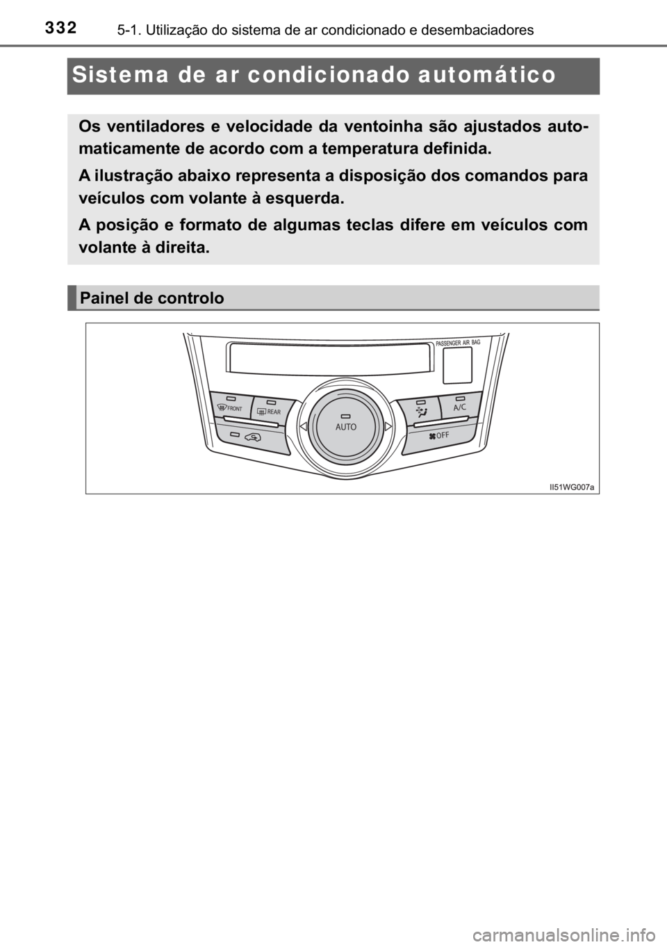TOYOTA PRIUS PLUS 2019  Manual de utilização (in Portuguese) 332������8�W�L�O�L�]�D�o�m�R��G�R��V�L�V�W�H�P�D��G�H��D�U��F�R�Q�G�L�F�L�R�Q�D�G�R��H��G�H�V�H�P�E�D�F�L�D�G�R�U�H�V
Sistema de ar condicionado automático
�2�V� �Y�H�Q�W�L�O�D�G�R�U�H�V
