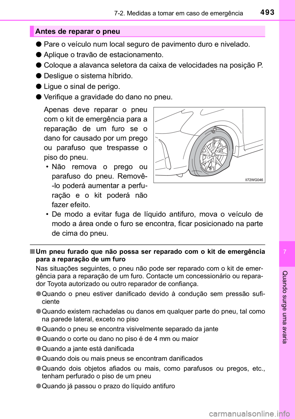 TOYOTA PRIUS PLUS 2019  Manual de utilização (in Portuguese) 493������0�H�G�L�G�D�V��D��W�R�P�D�U��H�P��F�D�V�R��G�H��H�P�H�U�J�r�Q�F�L�D
�
�4�X�D�Q�G�R��V�X�U�J�H��X�P�D��D�Y�D�U�L�D
●<003300440055004800030052000300590048007400460058004f005200