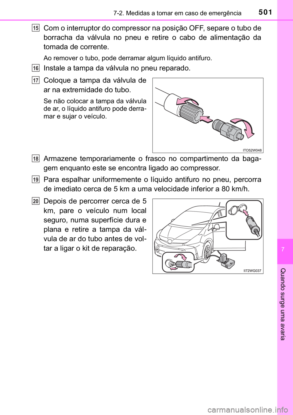 TOYOTA PRIUS PLUS 2019  Manual de utilização (in Portuguese) 501������0�H�G�L�G�D�V��D��W�R�P�D�U��H�P��F�D�V�R��G�H��H�P�H�U�J�r�Q�F�L�D
�
�4�X�D�Q�G�R��V�X�U�J�H��X�P�D��D�Y�D�U�L�D
�&�R�P��R��L�Q�W�H�U�U�X�S�W�R�U��G�R��F�R�P�S�U�H�V�V�R�U