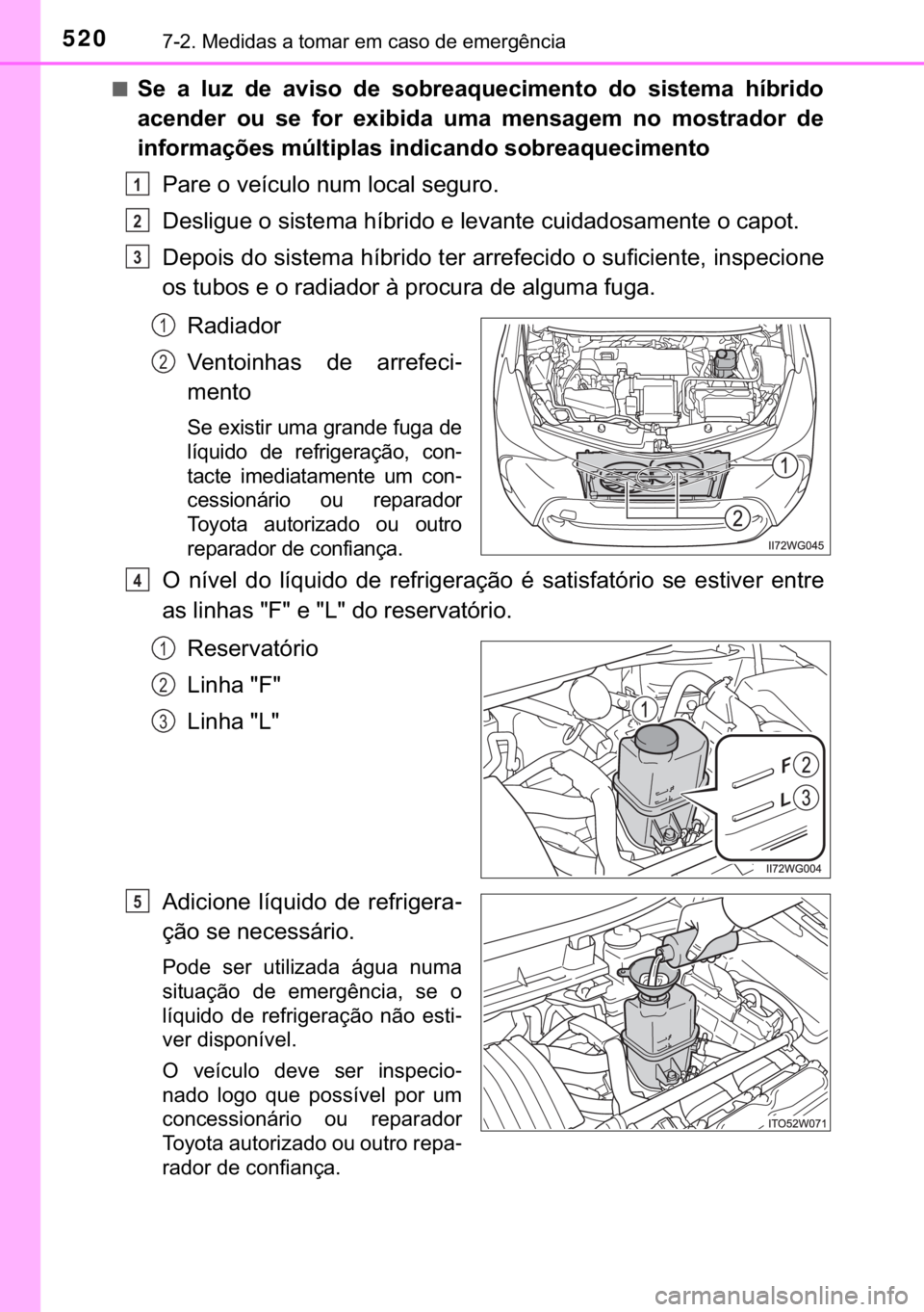 TOYOTA PRIUS PLUS 2019  Manual de utilização (in Portuguese) 520������0�H�G�L�G�D�V��D��W�R�P�D�U��H�P��F�D�V�R��G�H��H�P�H�U�J�r�Q�F�L�D
■�6�H� �D� �O�X�]� �G�H� �D�Y�L�V�R� �G�H� �V�R�E�U�H�D�T�X�H�F�L�P�H�Q�W�R� �G�R� �V�L�V�W�H�P�D� �K