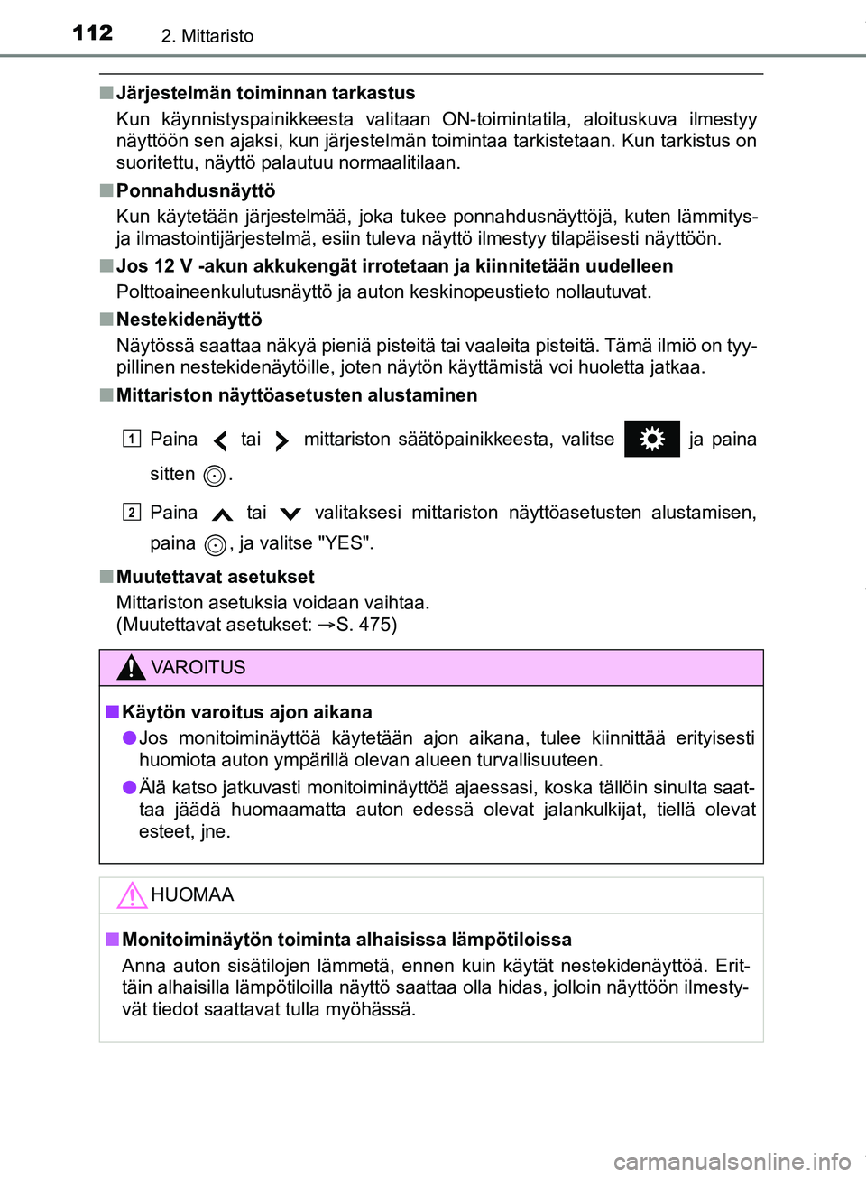 TOYOTA PRIUS PLUS 2019 Omistajan Käsikirja (in Finnish) 1122. Mittaristo
PRIUS +_OM47D30FI
nJärjestelmän toiminnan tarkastus
Kun käynnistyspainikkeesta valitaan ON-toimintatila, aloituskuva ilmestyy
näyttöön sen ajaksi, kun järjestelmän toimintaa t TOYOTA PRIUS PLUS 2019 Omistajan Käsikirja (in Finnish) 1122. Mittaristo
PRIUS +_OM47D30FI
nJärjestelmän toiminnan tarkastus
Kun käynnistyspainikkeesta valitaan ON-toimintatila, aloituskuva ilmestyy
näyttöön sen ajaksi, kun järjestelmän toimintaa t