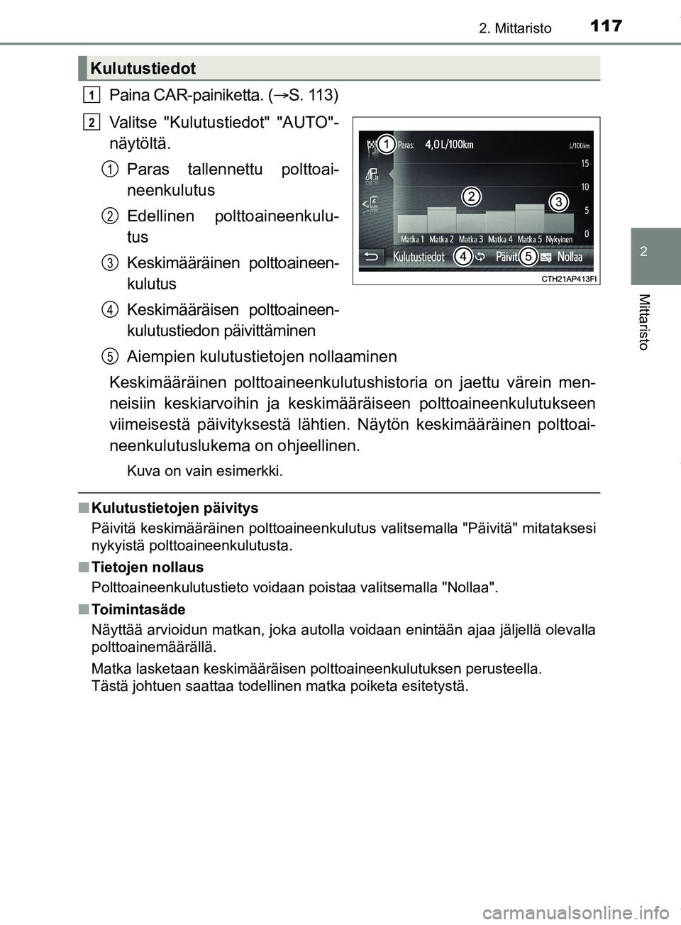 TOYOTA PRIUS PLUS 2019 Omistajan Käsikirja (in Finnish) 1172. Mittaristo
2
Mittaristo
PRIUS +_OM47D30FI
Paina CAR-painiketta. (S. 113)
Valitse "Kulutustiedot" "AUTO"-
näytöltä. Paras tallennettu polttoai-
neenkulutus
Edellinen polttoaineenkulu-
tus
K TOYOTA PRIUS PLUS 2019 Omistajan Käsikirja (in Finnish) 1172. Mittaristo
2
Mittaristo
PRIUS +_OM47D30FI
Paina CAR-painiketta. (S. 113)
Valitse "Kulutustiedot" "AUTO"-
näytöltä. Paras tallennettu polttoai-
neenkulutus
Edellinen polttoaineenkulu-
tus
K