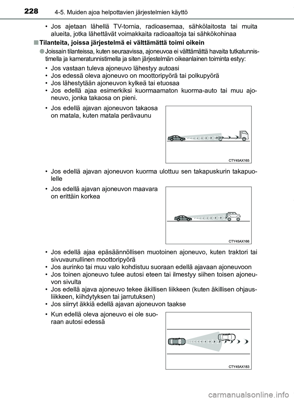 TOYOTA PRIUS PLUS 2019 Omistajan Käsikirja (in Finnish) 2284-5. Muiden ajoa helpottavien järjestelmien käyttö
PRIUS +_OM47D30FI• Jos ajetaan lähellä TV-tornia, radioasemaa, sähkölaitosta tai muita
alueita, jotka lähettävät voimakkaita radioaalt TOYOTA PRIUS PLUS 2019 Omistajan Käsikirja (in Finnish) 2284-5. Muiden ajoa helpottavien järjestelmien käyttö
PRIUS +_OM47D30FI• Jos ajetaan lähellä TV-tornia, radioasemaa, sähkölaitosta tai muita
alueita, jotka lähettävät voimakkaita radioaalt