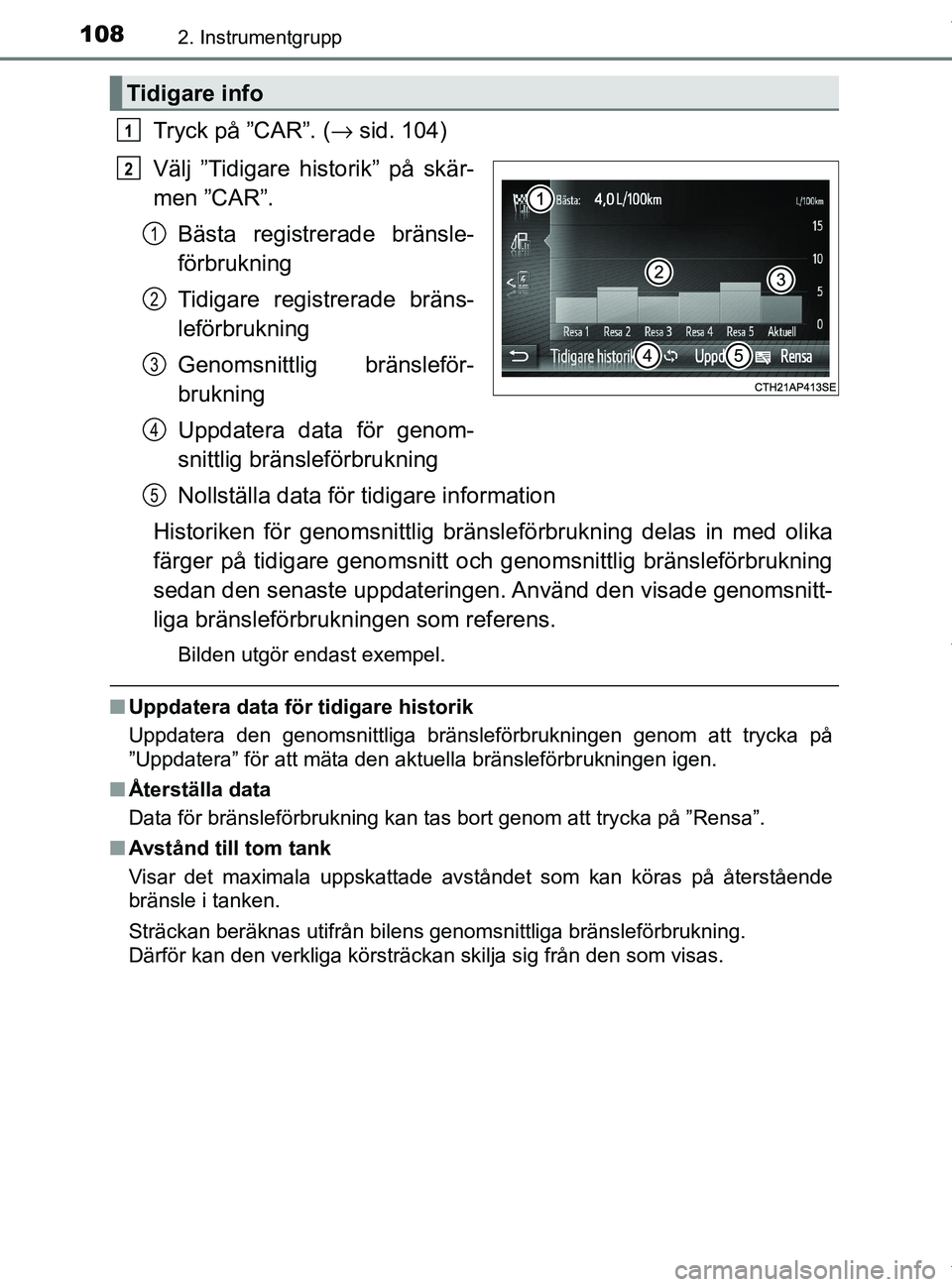TOYOTA PRIUS PLUS 2019 Bruksanvisningar (in Swedish) 1082. Instrumentgrupp
PRIUS +_OM47D30SE
Tryck på ”CAR”. (→sid. 104)
Välj ”Tidigare historik” på skär-
men ”CAR”. Bästa registrerade bränsle-
förbrukning
Tidigare registrerade brä TOYOTA PRIUS PLUS 2019 Bruksanvisningar (in Swedish) 1082. Instrumentgrupp
PRIUS +_OM47D30SE
Tryck på ”CAR”. (→sid. 104)
Välj ”Tidigare historik” på skär-
men ”CAR”. Bästa registrerade bränsle-
förbrukning
Tidigare registrerade brä
