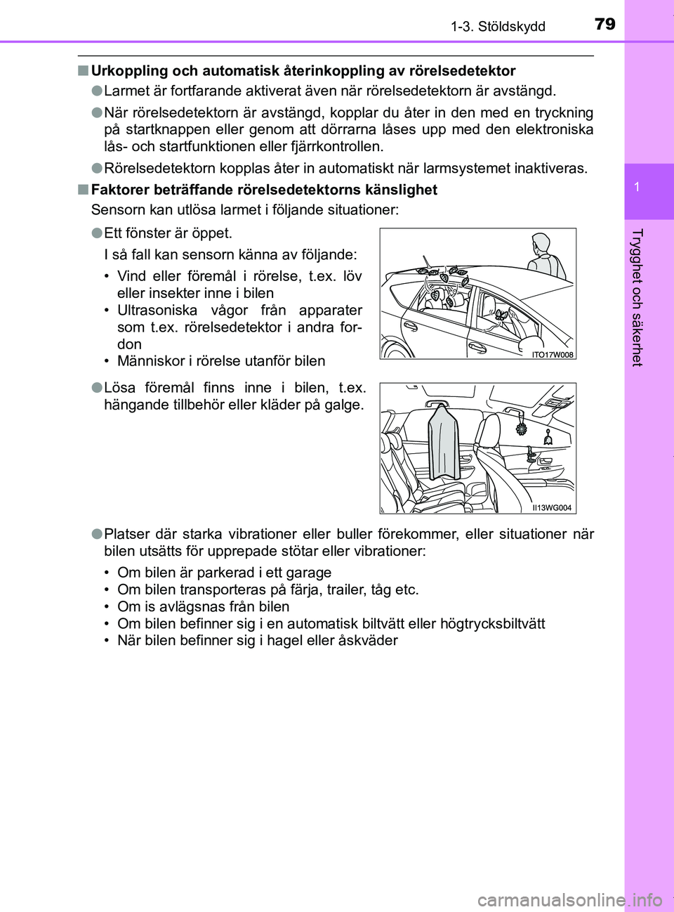 TOYOTA PRIUS PLUS 2019 Bruksanvisningar (in Swedish) 791-3. Stöldskydd
1
PRIUS +_OM47D30SE
Trygghet och säkerhet
nUrkoppling och automatisk åter inkoppling av rörelsedetektor
l Larmet är fortfarande aktiverat även när rörelsedetektorn är avstä TOYOTA PRIUS PLUS 2019 Bruksanvisningar (in Swedish) 791-3. Stöldskydd
1
PRIUS +_OM47D30SE
Trygghet och säkerhet
nUrkoppling och automatisk åter inkoppling av rörelsedetektor
l Larmet är fortfarande aktiverat även när rörelsedetektorn är avstä