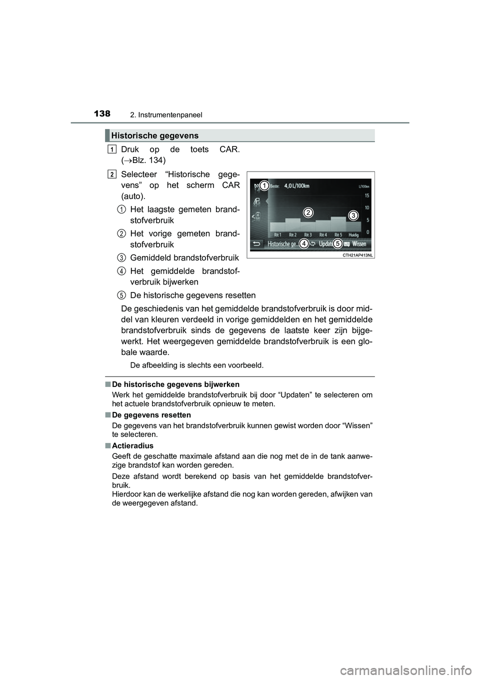 TOYOTA PRIUS PLUS 2018 Instructieboekje (in Dutch) 1382. Instrumentenpaneel
PRIUS +_OM_OM47D30E_(EE)
Druk op de toets CAR.
( Blz. 134)
Selecteer “Historische gege-
vens” op het scherm CAR
(auto). Het laagste gemeten brand-
stofverb TOYOTA PRIUS PLUS 2018 Instructieboekje (in Dutch) 1382. Instrumentenpaneel
PRIUS +_OM_OM47D30E_(EE)
Druk op de toets CAR.
( Blz. 134)
Selecteer “Historische gege-
vens” op het scherm CAR
(auto). Het laagste gemeten brand-
stofverb