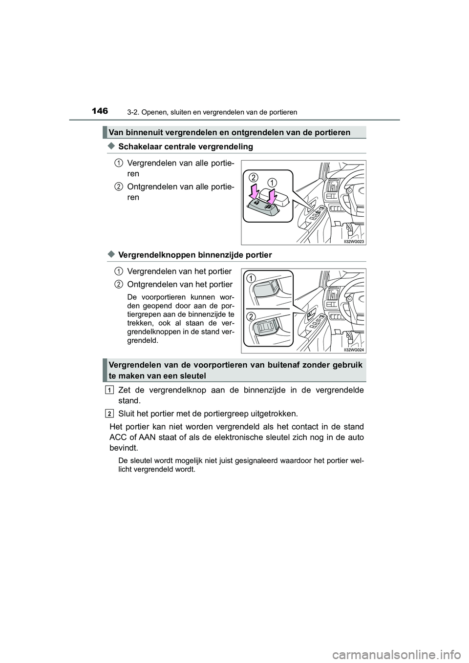 TOYOTA PRIUS PLUS 2018  Instructieboekje (in Dutch) 1463-2. Openen, sluiten en vergrendelen van de portieren
PRIUS +_OM_OM47D30E_(EE)
◆Schakelaar centrale vergrendelingVergrendelen  van  alle  portie-
ren
Ontgrendelen van alle portie-
ren
◆Vergrend