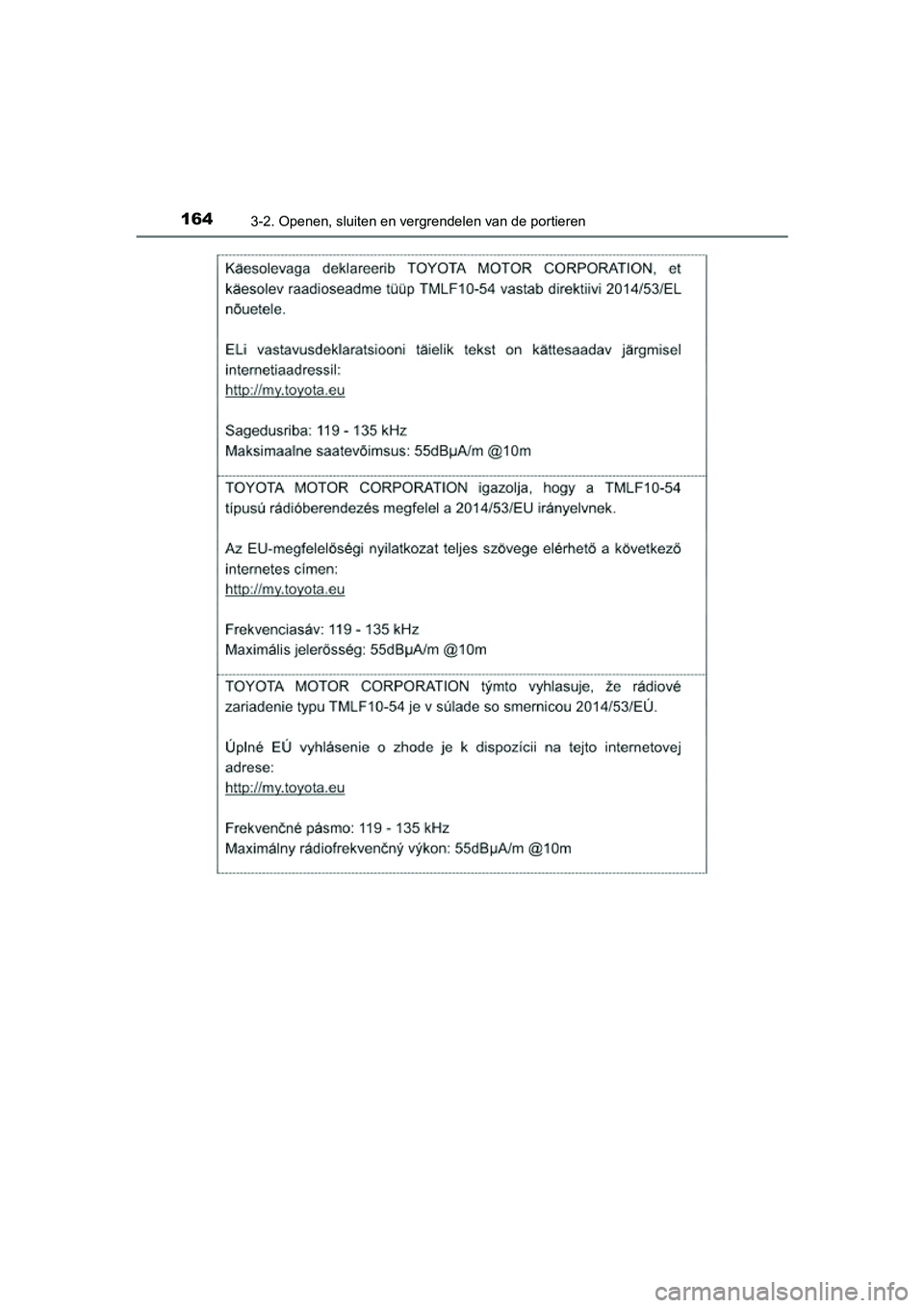 TOYOTA PRIUS PLUS 2018  Instructieboekje (in Dutch) 1643-2. Openen, sluiten en vergrendelen van de portieren
PRIUS +_OM_OM47D30E_(EE)
PRIUS +_OM_OM47D30E_(EE).book  Page 164  Friday, February 8, 2019  4:01 PM 