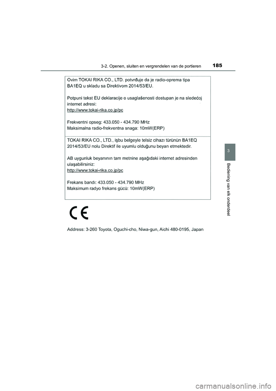 TOYOTA PRIUS PLUS 2018  Instructieboekje (in Dutch) 1853-2. Openen, sluiten en vergrendelen van de portieren
3
Bediening van elk onderdeel
PRIUS +_OM_OM47D30E_(EE)
PRIUS +_OM_OM47D30E_(EE).book  Page 185  Friday, February 8, 20 19  4:01 PM 