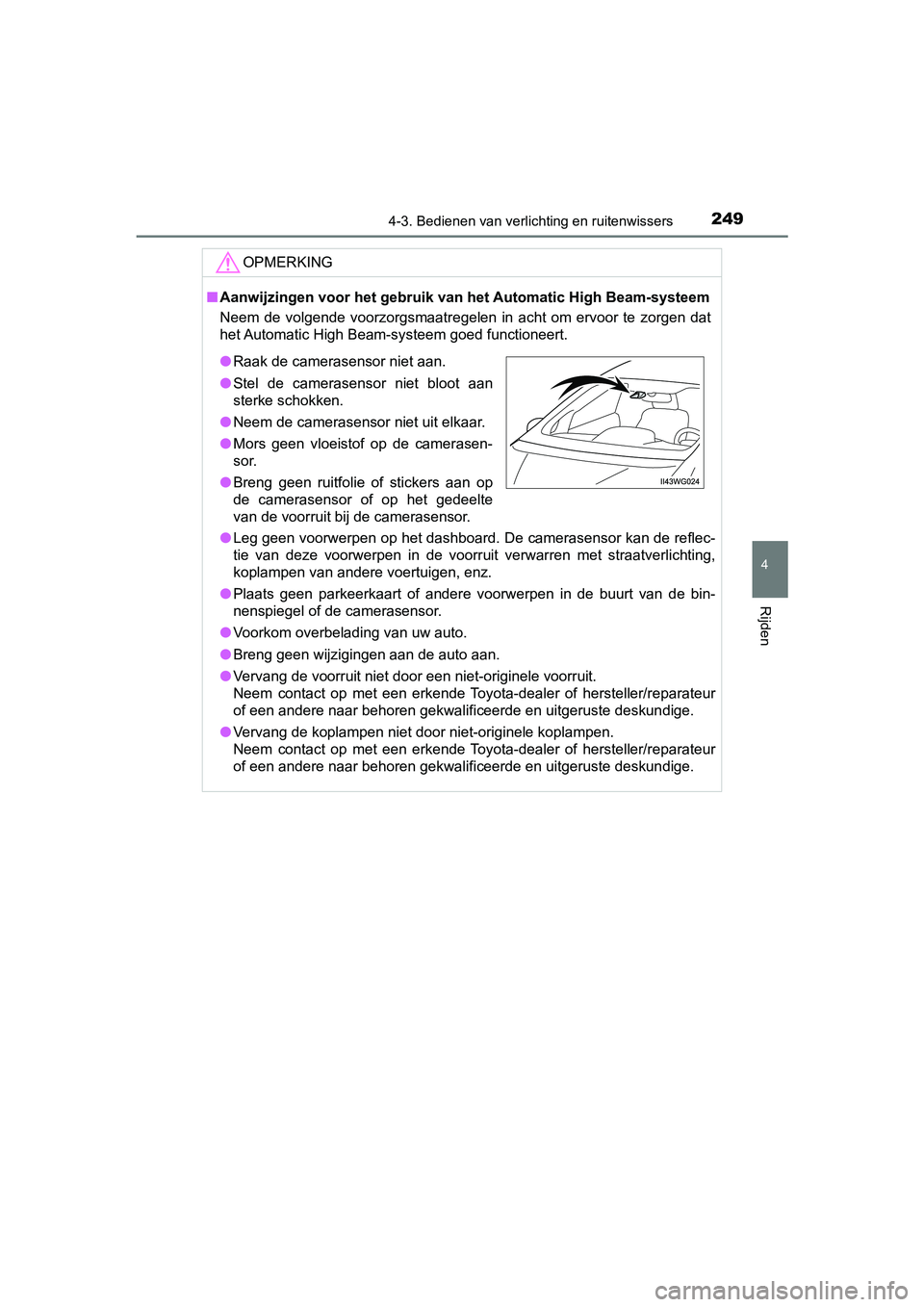 TOYOTA PRIUS PLUS 2018 Instructieboekje (in Dutch) 2494-3. Bedienen van verlichting en ruitenwissers
4
Rijden
PRIUS +_OM_OM47D30E_(EE)
OPMERKING
■Aanwijzingen voor het gebruik van het Automatic High Beam-systeem
Neem de volgende voorzorgsmaatreg TOYOTA PRIUS PLUS 2018 Instructieboekje (in Dutch) 2494-3. Bedienen van verlichting en ruitenwissers
4
Rijden
PRIUS +_OM_OM47D30E_(EE)
OPMERKING
■Aanwijzingen voor het gebruik van het Automatic High Beam-systeem
Neem de volgende voorzorgsmaatreg