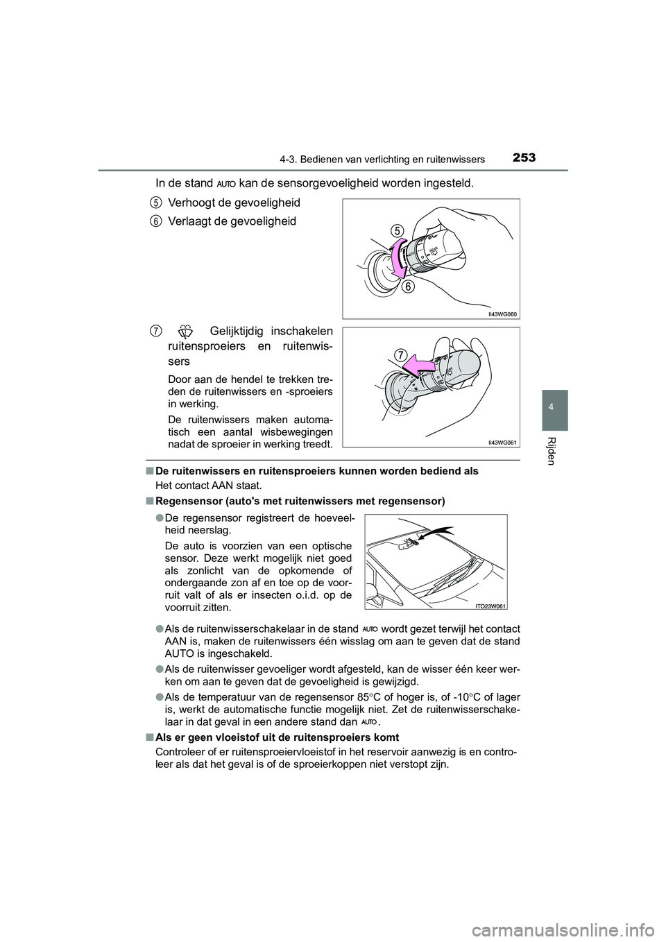 TOYOTA PRIUS PLUS 2018 Instructieboekje (in Dutch) 2534-3. Bedienen van verlichting en ruitenwissers
4
Rijden
PRIUS +_OM_OM47D30E_(EE)
In de stand kan de sensor gevoeligheid worden ingesteld.
Verhoogt de gevoeligheid
Verlaagt de gevoeligheid
Gelij TOYOTA PRIUS PLUS 2018 Instructieboekje (in Dutch) 2534-3. Bedienen van verlichting en ruitenwissers
4
Rijden
PRIUS +_OM_OM47D30E_(EE)
In de stand kan de sensor gevoeligheid worden ingesteld.
Verhoogt de gevoeligheid
Verlaagt de gevoeligheid
Gelij