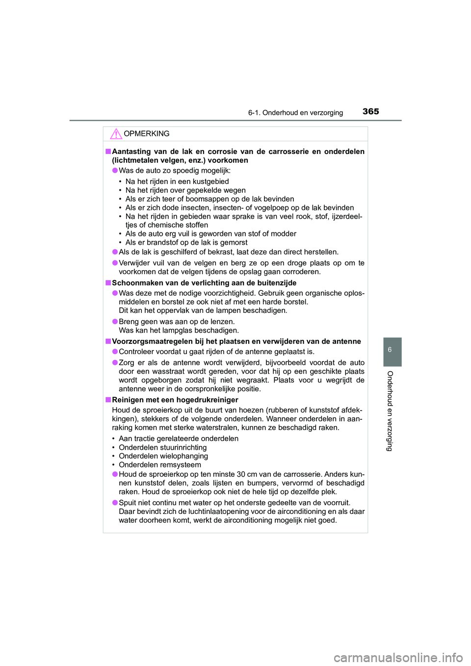 TOYOTA PRIUS PLUS 2018 Instructieboekje (in Dutch) 3656-1. Onderhoud en verzorging
PRIUS +_OM_OM47D30E_(EE)
6
Onderhoud en verzorging
OPMERKING
■Aantasting van de lak en corrosi e van de carrosserie en onderdelen
(lichtmetalen velgen, enz. TOYOTA PRIUS PLUS 2018 Instructieboekje (in Dutch) 3656-1. Onderhoud en verzorging
PRIUS +_OM_OM47D30E_(EE)
6
Onderhoud en verzorging
OPMERKING
■Aantasting van de lak en corrosi e van de carrosserie en onderdelen
(lichtmetalen velgen, enz.