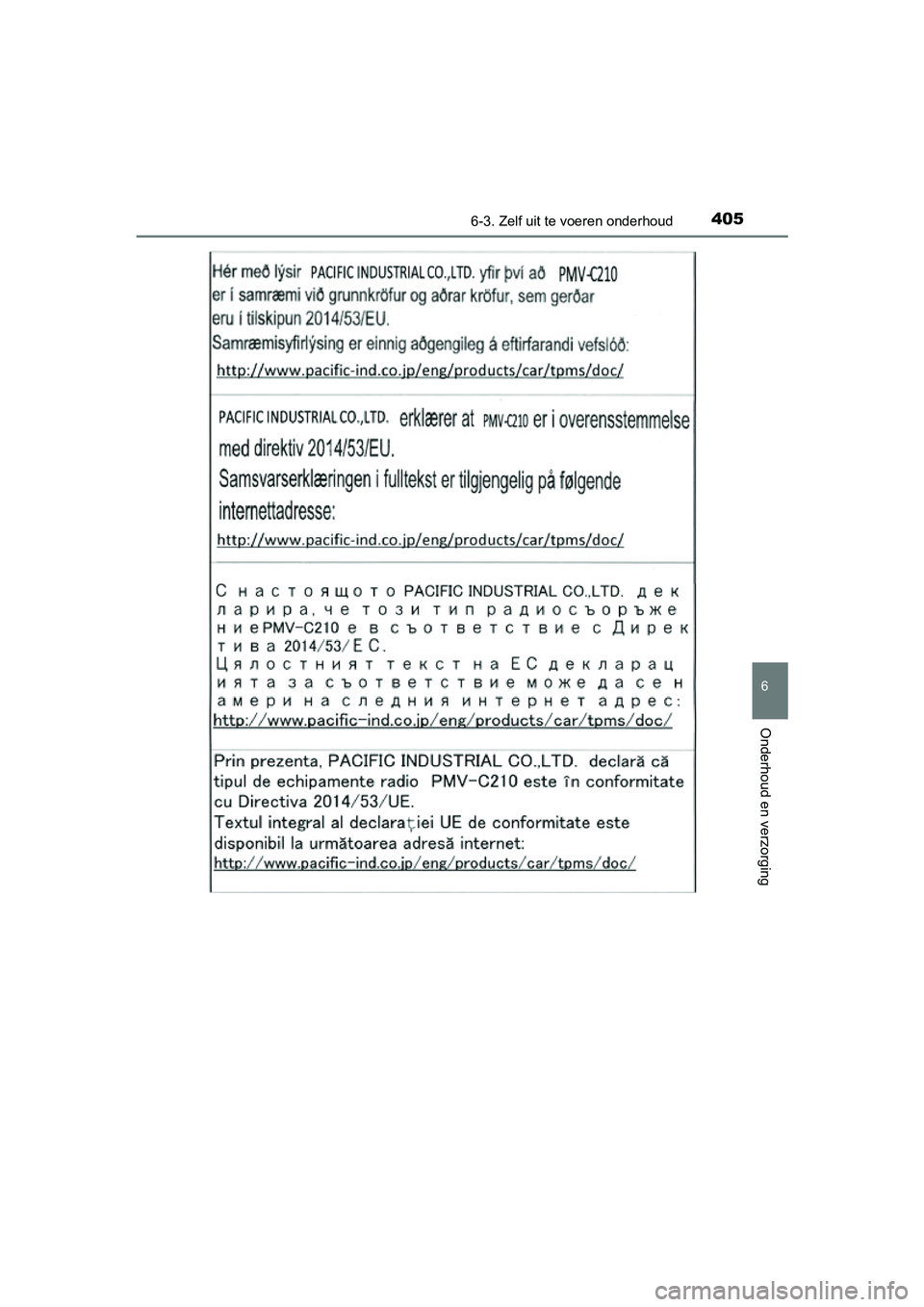 TOYOTA PRIUS PLUS 2018  Instructieboekje (in Dutch) 4056-3. Zelf uit te voeren onderhoud
PRIUS +_OM_OM47D30E_(EE)
6
Onderhoud en verzorging
PRIUS +_OM_OM47D30E_(EE).book  Page 405  Friday, February 8, 20 19  4:01 PM 