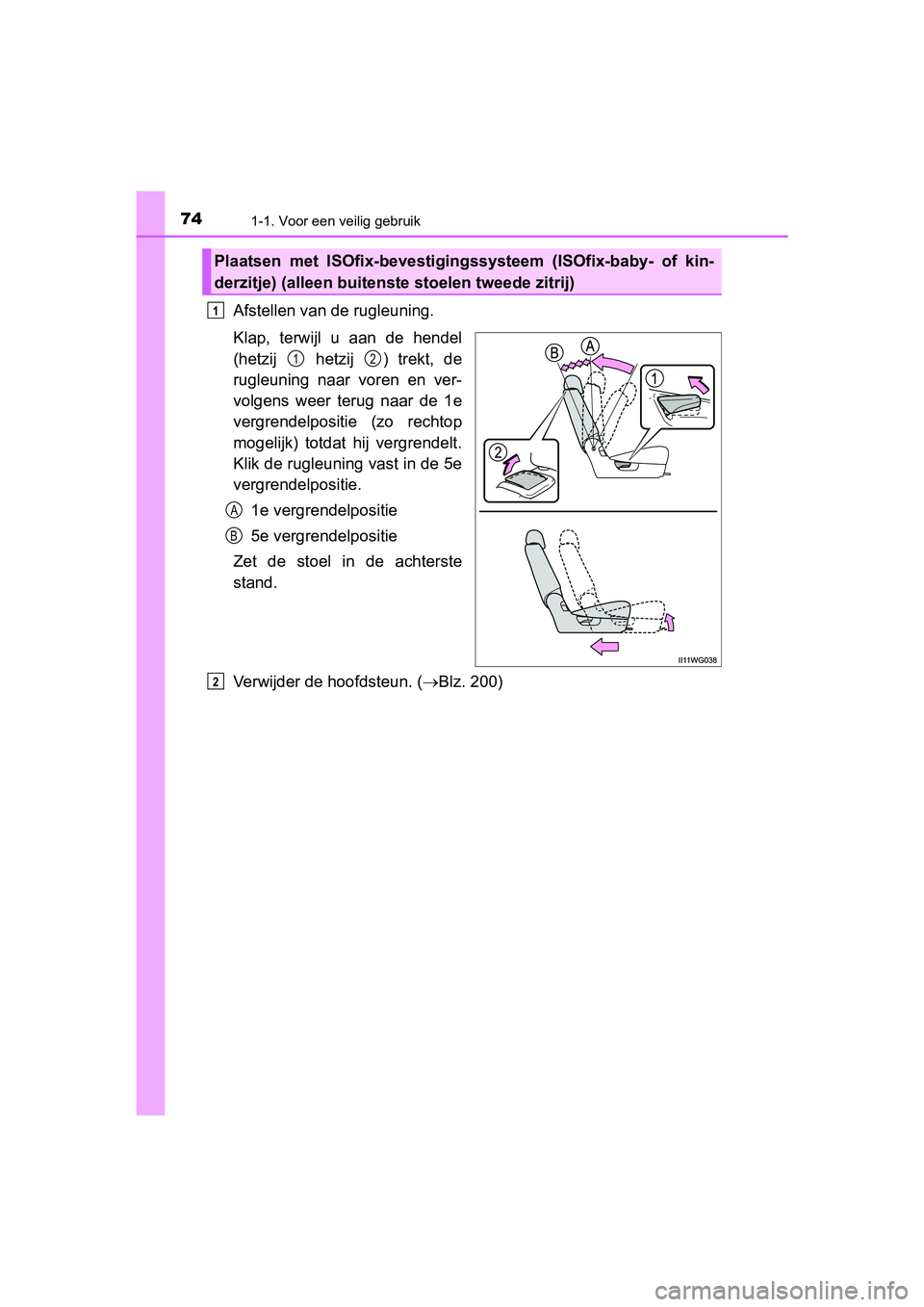 TOYOTA PRIUS PLUS 2018 Instructieboekje (in Dutch) 741-1. Voor een veilig gebruik
PRIUS +_OM_OM47D30E_(EE)
Afstellen van de rugleuning.
Klap, terwijl u aan de hendel
(hetzij hetzij ) trekt, de
rugleuning naar voren en ver-
volgens weer TOYOTA PRIUS PLUS 2018 Instructieboekje (in Dutch) 741-1. Voor een veilig gebruik
PRIUS +_OM_OM47D30E_(EE)
Afstellen van de rugleuning.
Klap, terwijl u aan de hendel
(hetzij hetzij ) trekt, de
rugleuning naar voren en ver-
volgens weer