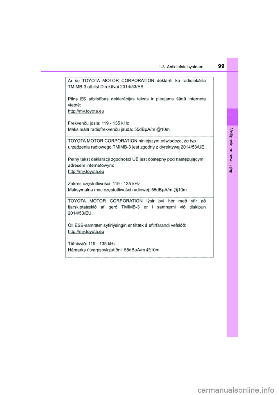 TOYOTA PRIUS PLUS 2018  Instructieboekje (in Dutch) 991-3. Antidiefstalsysteem
1
PRIUS +_OM_OM47D30E_(EE)
Veiligheid en beveiliging
PRIUS +_OM_OM47D30E_(EE).book  Page 99  Friday, February 8, 2019  4:01 PM 