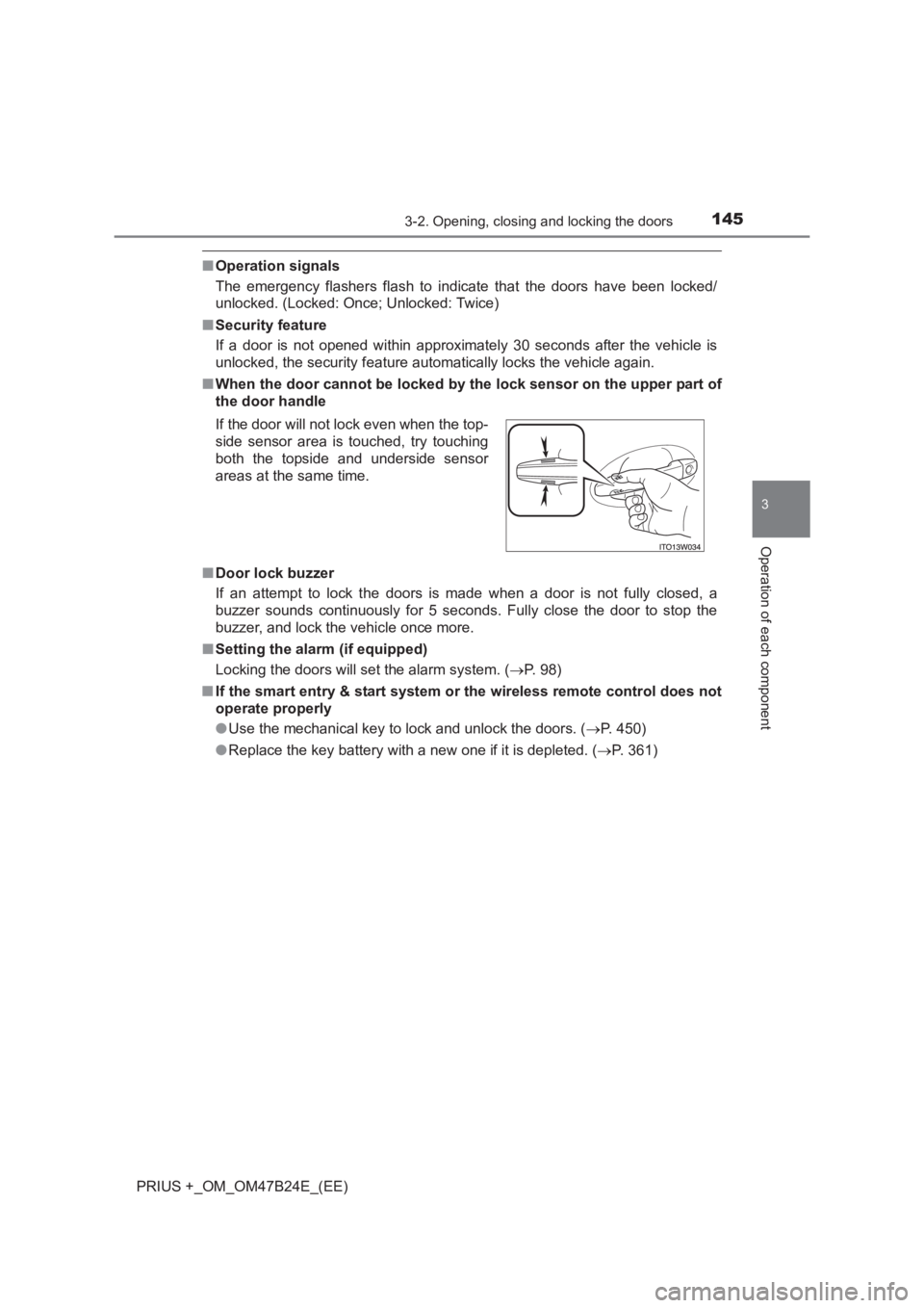 TOYOTA PRIUS PLUS 2017 Owners Manual 1453-2. Opening, closing and locking the doors
3
Operation of each component
PRIUS +_OM_OM47B24E_(EE)
■Operation signals
The emergency flashers flash to indicate that the doors have been locked/
unl TOYOTA PRIUS PLUS 2017 Owners Manual 1453-2. Opening, closing and locking the doors
3
Operation of each component
PRIUS +_OM_OM47B24E_(EE)
■Operation signals
The emergency flashers flash to indicate that the doors have been locked/
unl