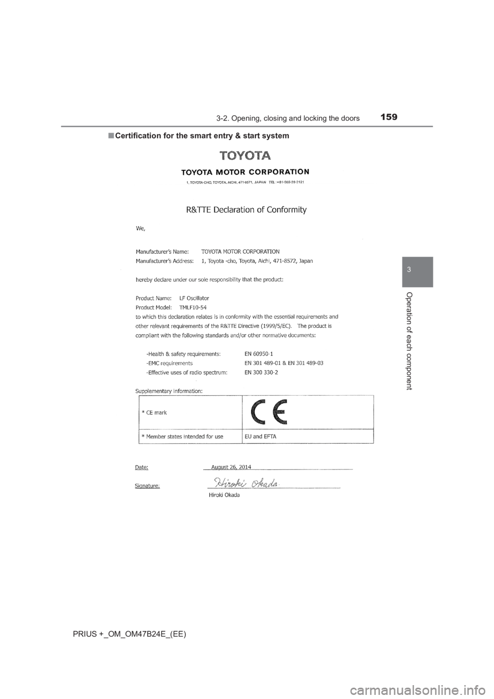 TOYOTA PRIUS PLUS 2017  Owners Manual 1593-2. Opening, closing and locking the doors
3
Operation of each component
PRIUS +_OM_OM47B24E_(EE)■
Certification for the smart entry & start system 
