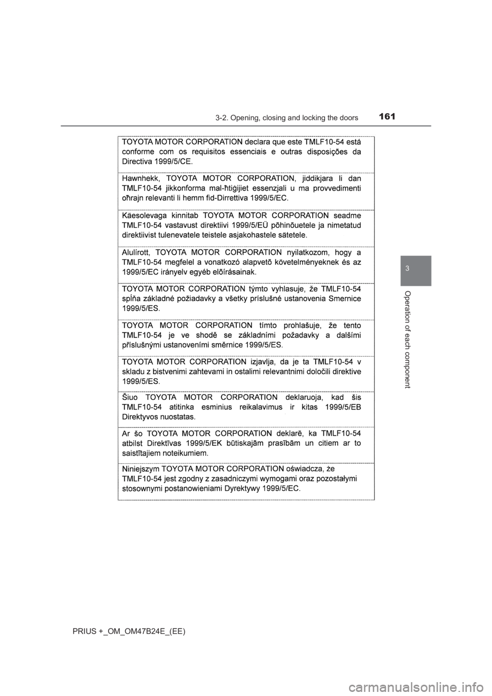 TOYOTA PRIUS PLUS 2017  Owners Manual 1613-2. Opening, closing and locking the doors
3
Operation of each component
PRIUS +_OM_OM47B24E_(EE) 