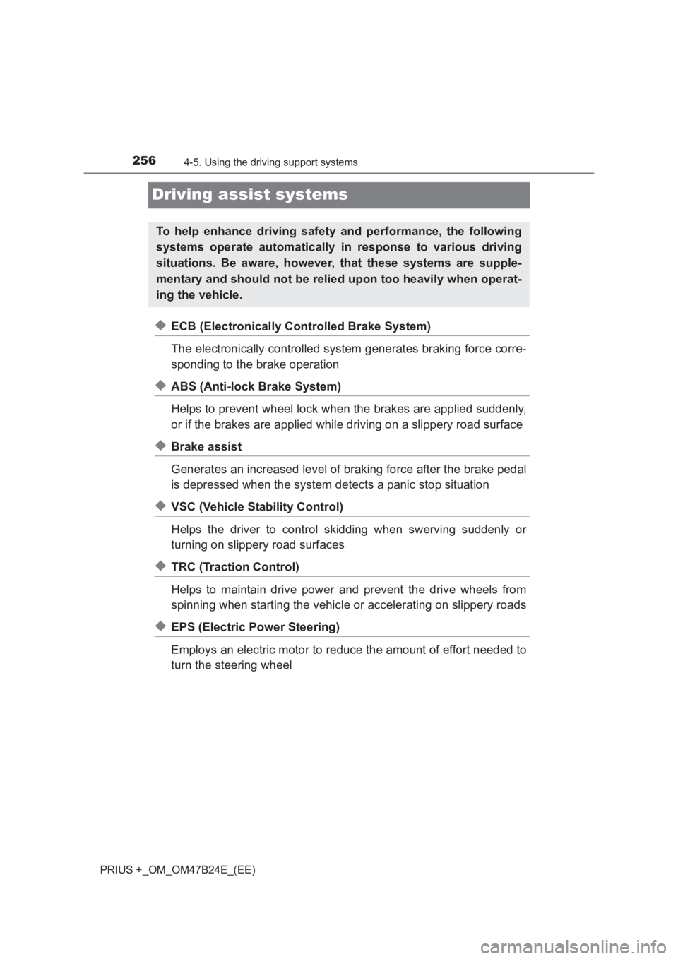 TOYOTA PRIUS PLUS 2017 Owners Manual 2564-5. Using the driving support systems
PRIUS +_OM_OM47B24E_(EE)
Driving assist systems
◆ECB (Electronically Controlled Brake System)
The electronically controlled system generates braking force c TOYOTA PRIUS PLUS 2017 Owners Manual 2564-5. Using the driving support systems
PRIUS +_OM_OM47B24E_(EE)
Driving assist systems
◆ECB (Electronically Controlled Brake System)
The electronically controlled system generates braking force c