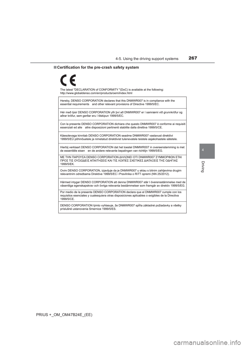 TOYOTA PRIUS PLUS 2017 Owners Manual 2674-5. Using the driving support systems
4
Driving
PRIUS +_OM_OM47B24E_(EE)■
Certification for the pre-crash safety system TOYOTA PRIUS PLUS 2017 Owners Manual 2674-5. Using the driving support systems
4
Driving
PRIUS +_OM_OM47B24E_(EE)■
Certification for the pre-crash safety system