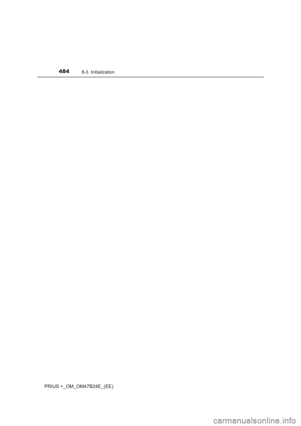 TOYOTA PRIUS PLUS 2017  Owners Manual 4848-3. Initialization
PRIUS +_OM_OM47B24E_(EE) 