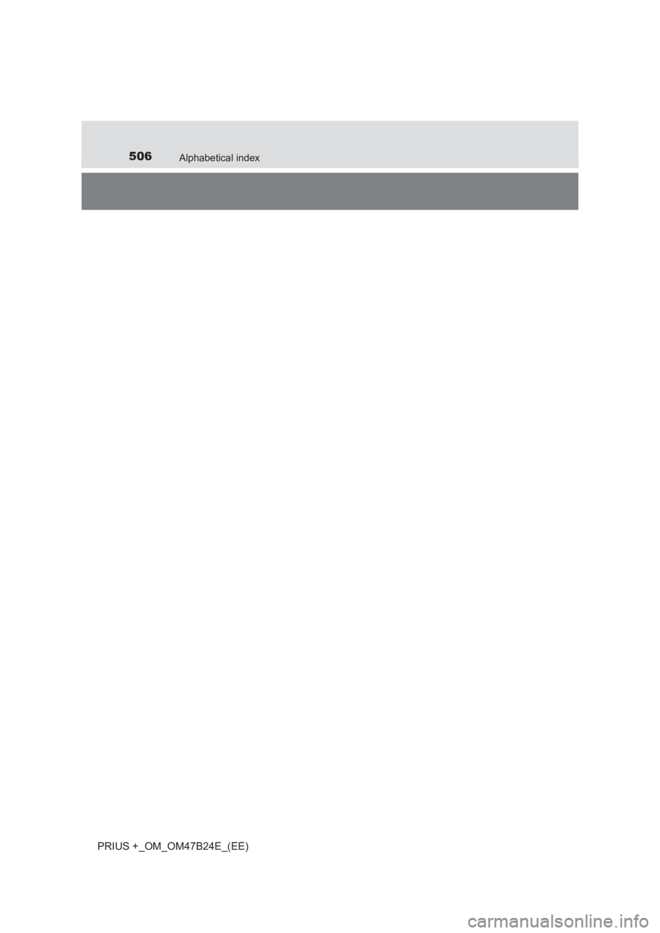 TOYOTA PRIUS PLUS 2017  Owners Manual 506Alphabetical index
PRIUS +_OM_OM47B24E_(EE) 