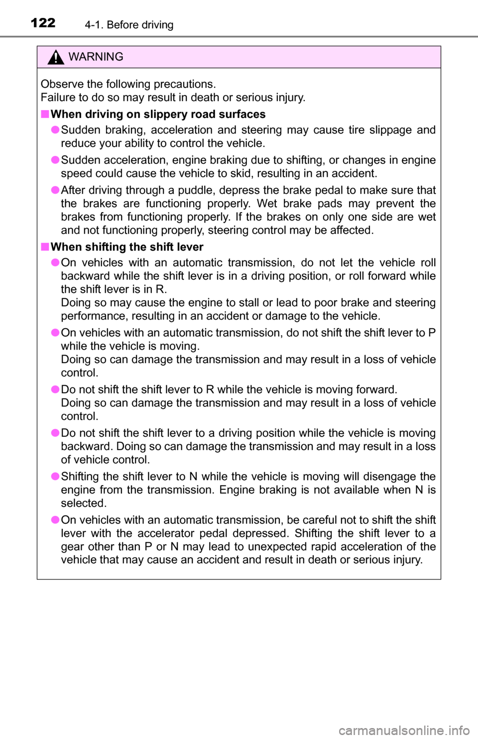TOYOTA YARIS 2016 3.G Owners Manual 1224-1. Before driving
WARNING
Observe the following precautions.
Failure to do so may result in death or serious injury.
■When driving on slippery road surfaces
● Sudden braking, acceleration an TOYOTA YARIS 2016 3.G Owners Manual 1224-1. Before driving
WARNING
Observe the following precautions.
Failure to do so may result in death or serious injury.
■When driving on slippery road surfaces
● Sudden braking, acceleration an