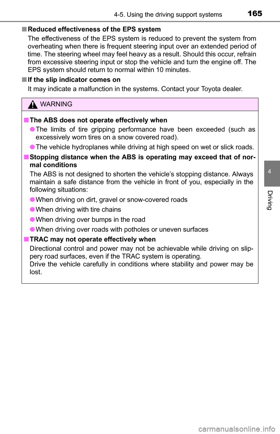TOYOTA YARIS 2016 3.G Owners Manual 1654-5. Using the driving support systems
4
Driving
■Reduced effectiveness of the EPS system
The effectiveness of the EPS system is reduced to prevent the system from
overheating when there is frequ TOYOTA YARIS 2016 3.G Owners Manual 1654-5. Using the driving support systems
4
Driving
■Reduced effectiveness of the EPS system
The effectiveness of the EPS system is reduced to prevent the system from
overheating when there is frequ
