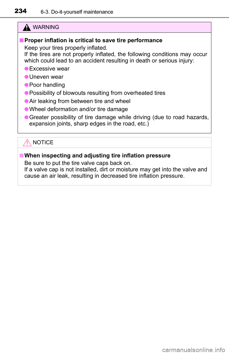 TOYOTA YARIS 2016 3.G Owners Manual 2346-3. Do-it-yourself maintenance
WARNING
■Proper inflation is critical to save tire performance
Keep your tires properly inflated.
If the tires are not properly inflated, the following conditions TOYOTA YARIS 2016 3.G Owners Manual 2346-3. Do-it-yourself maintenance
WARNING
■Proper inflation is critical to save tire performance
Keep your tires properly inflated.
If the tires are not properly inflated, the following conditions