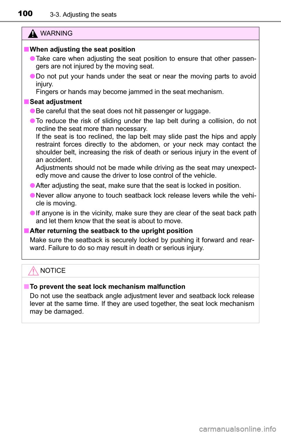 TOYOTA YARIS 2016 3.G Owners Manual 1003-3. Adjusting the seats
WARNING
■When adjusting the seat position
● Take care when adjusting the seat position to ensure that other passen-
gers are not injured by the moving seat.
● Do not TOYOTA YARIS 2016 3.G Owners Manual 1003-3. Adjusting the seats
WARNING
■When adjusting the seat position
● Take care when adjusting the seat position to ensure that other passen-
gers are not injured by the moving seat.
● Do not