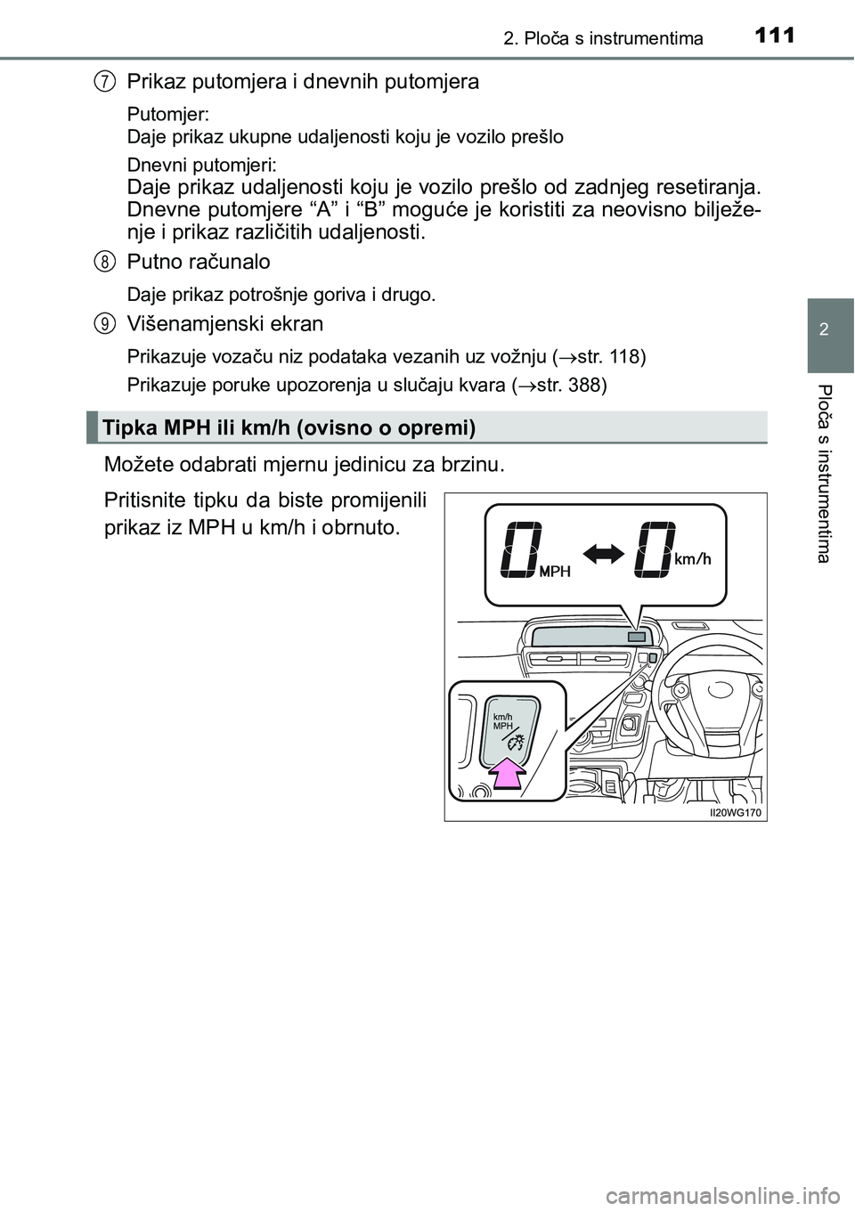 TOYOTA PRIUS PLUS 2017  Upute Za Rukovanje (in Croatian) 1112. Ploča s instrumentima
2
Ploča s instrumentima
Prikaz putomjera i dnevnih putomjera
Putomjer: 
<00270044004d0048000300530055004c004e0044005d00030058004e00580053005100480003005800470044004f004d0