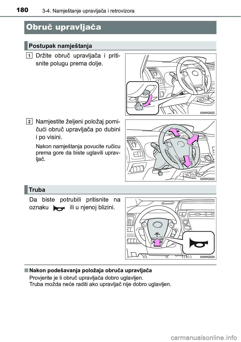 TOYOTA PRIUS PLUS 2017 Upute Za Rukovanje (in Croatian) 1803-4. Namještanje upravljača i retrovizora
Obruč upravljača
Držite obruč upravljača i priti-
snite polugu prema dolje.
Namjestite željeni položaj pomi-
čući obruč upravljača po TOYOTA PRIUS PLUS 2017 Upute Za Rukovanje (in Croatian) 1803-4. Namještanje upravljača i retrovizora
Obruč upravljača
Držite obruč upravljača i priti-
snite polugu prema dolje.
Namjestite željeni položaj pomi-
čući obruč upravljača po