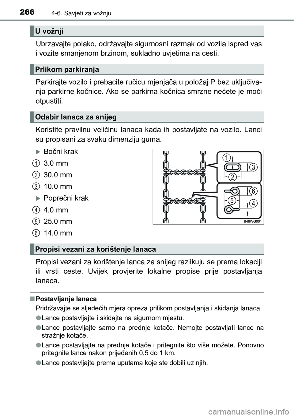 TOYOTA PRIUS PLUS 2017  Upute Za Rukovanje (in Croatian) 2664-6. Savjeti za vožnju
Ubrzavajte polako, održavajte sigurnosni razmak od vozila ispred vas
i vozite smanjenom brzinom, sukladno uvjetima na cesti. 
Parkirajte vozilo i prebacite ručicu mjenjač