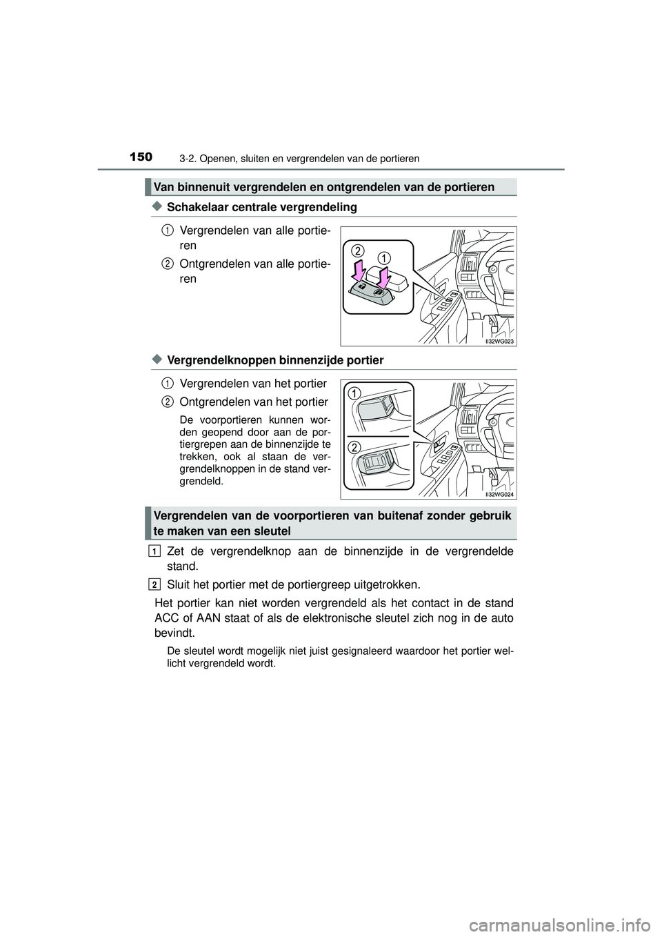 TOYOTA PRIUS PLUS 2016 Instructieboekje (in Dutch) 1503-2. Openen, sluiten en vergrendelen van de portieren
PRIUS +_OM_OM47B24E_(EE)
◆Schakelaar centrale vergrendelingVergrendelen van alle portie-
ren
Ontgrendelen van alle portie-
ren
◆Vergrendelk TOYOTA PRIUS PLUS 2016 Instructieboekje (in Dutch) 1503-2. Openen, sluiten en vergrendelen van de portieren
PRIUS +_OM_OM47B24E_(EE)
◆Schakelaar centrale vergrendelingVergrendelen van alle portie-
ren
Ontgrendelen van alle portie-
ren
◆Vergrendelk
