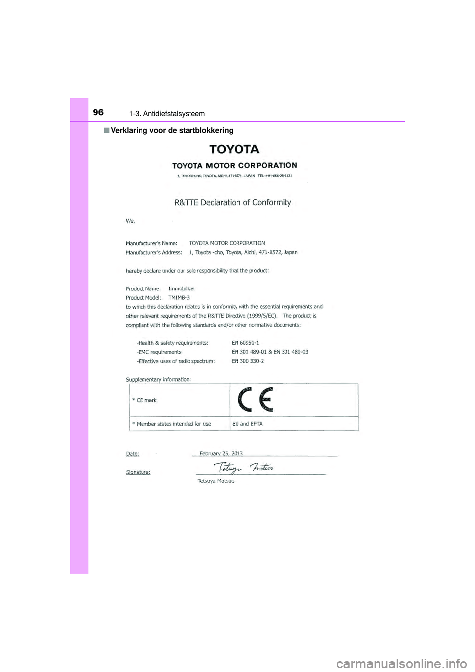TOYOTA PRIUS PLUS 2016 Instructieboekje (in Dutch) 961-3. Antidiefstalsysteem
PRIUS +_OM_OM47B24E_(EE)■
Verklaring voor de startblokkering
PRIUS +_OM_OM47B24E_(EE).book Page 96 Tuesday, May 3, 2016 2:22 PM TOYOTA PRIUS PLUS 2016 Instructieboekje (in Dutch) 961-3. Antidiefstalsysteem
PRIUS +_OM_OM47B24E_(EE)■
Verklaring voor de startblokkering
PRIUS +_OM_OM47B24E_(EE).book Page 96 Tuesday, May 3, 2016 2:22 PM