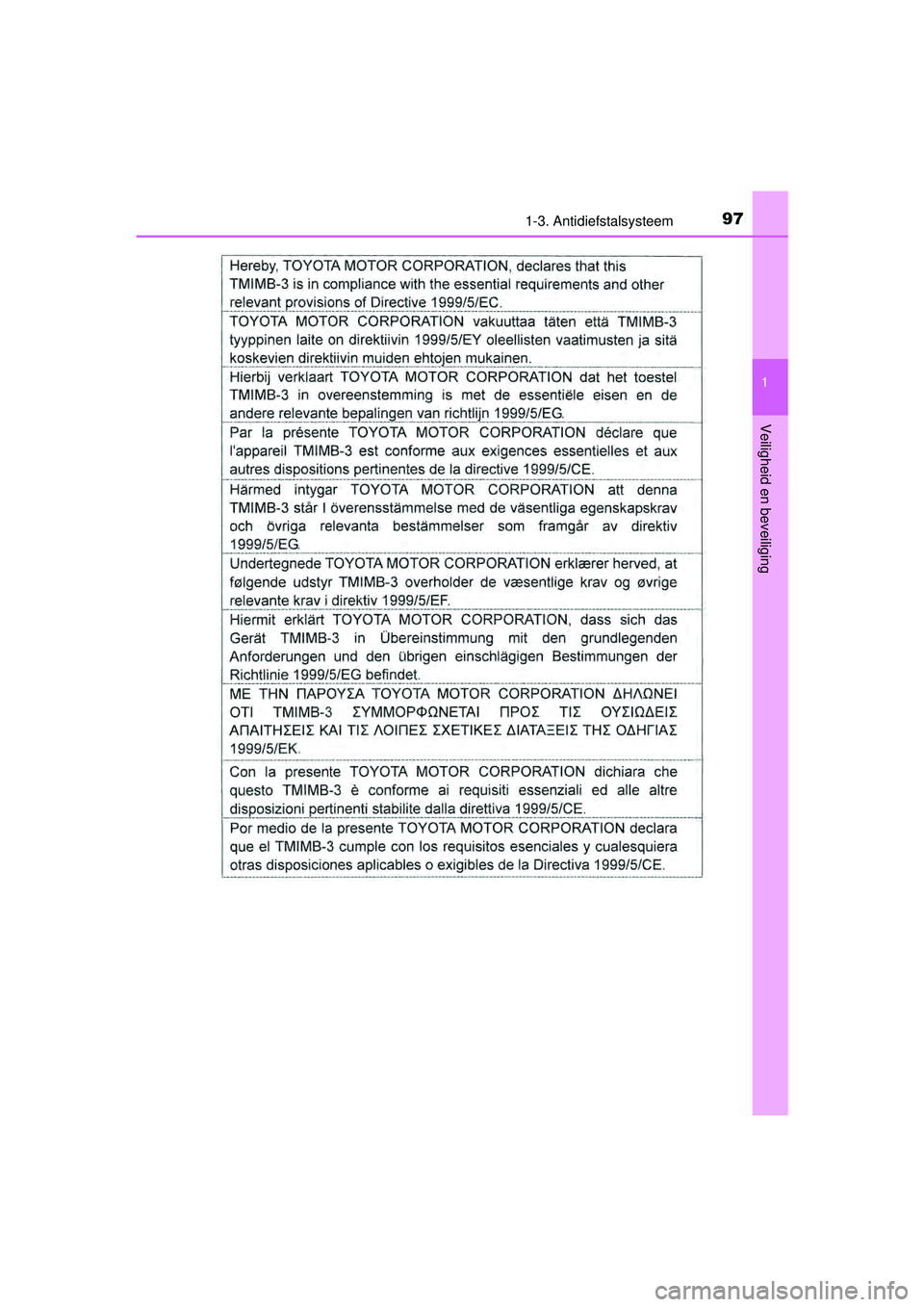 TOYOTA PRIUS PLUS 2016 Instructieboekje (in Dutch) 971-3. Antidiefstalsysteem
1
PRIUS +_OM_OM47B24E_(EE)
Veiligheid en beveiliging
PRIUS +_OM_OM47B24E_(EE).book Page 97 Tuesday, May 3, 2016 2:22 PM TOYOTA PRIUS PLUS 2016 Instructieboekje (in Dutch) 971-3. Antidiefstalsysteem
1
PRIUS +_OM_OM47B24E_(EE)
Veiligheid en beveiliging
PRIUS +_OM_OM47B24E_(EE).book Page 97 Tuesday, May 3, 2016 2:22 PM