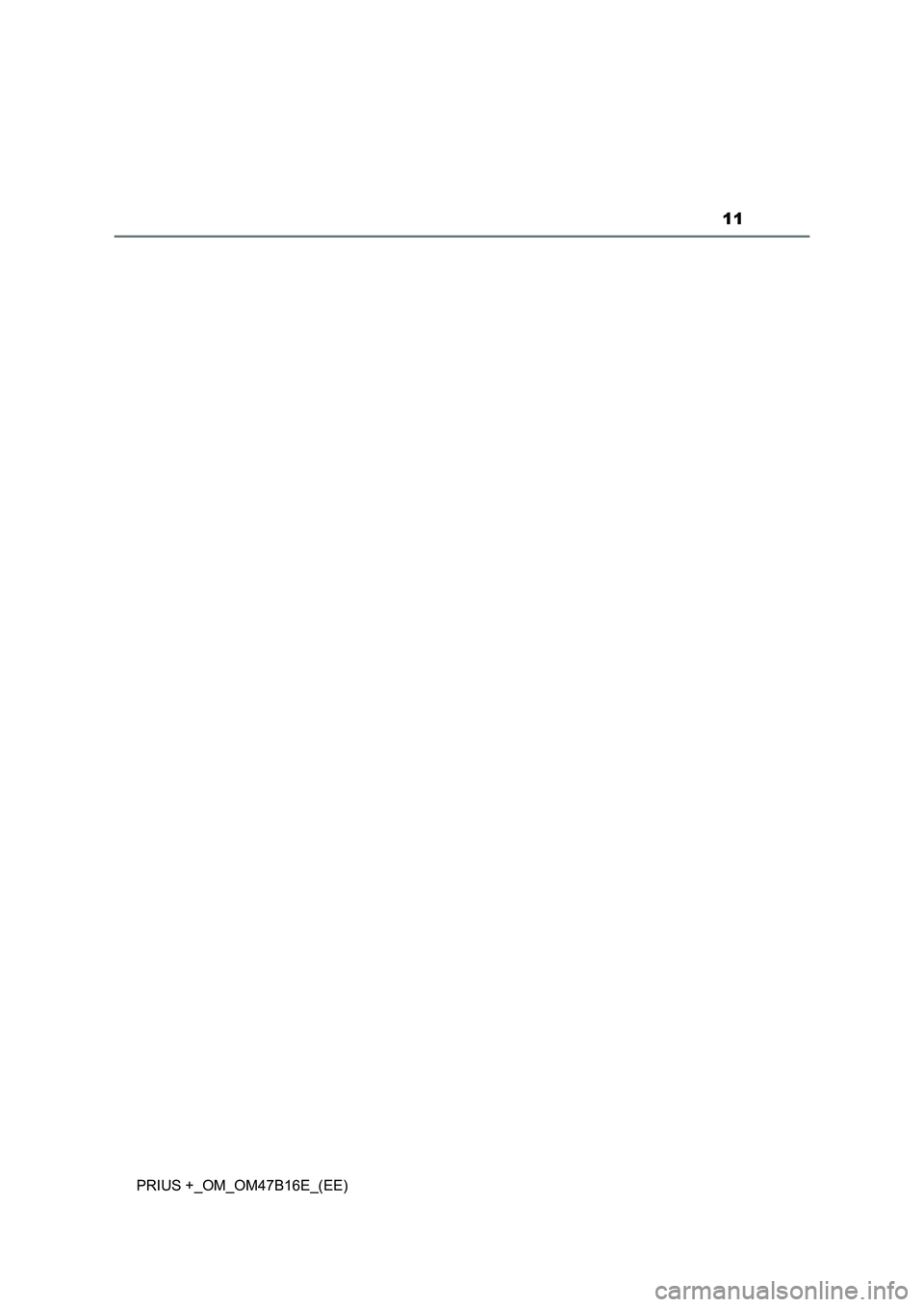 TOYOTA PRIUS PLUS 2015 User Guide 11
PRIUS +_OM_OM47B16E_(EE) TOYOTA PRIUS PLUS 2015 User Guide 11
PRIUS +_OM_OM47B16E_(EE)