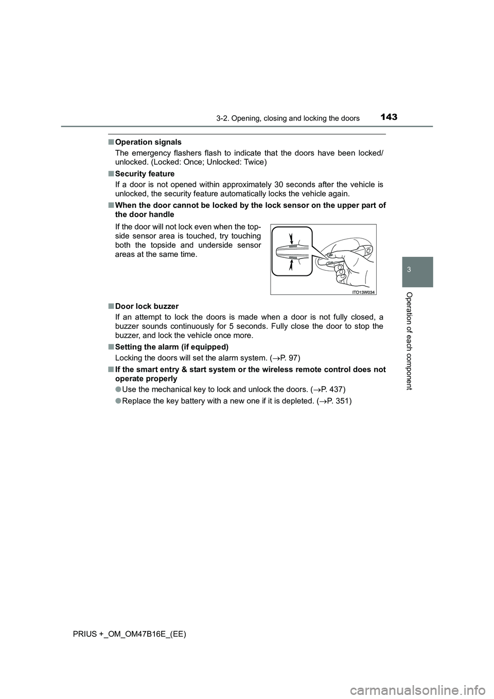 TOYOTA PRIUS PLUS 2015  Owners Manual 1433-2. Opening, closing and locking the doors
3
Operation of each component
PRIUS +_OM_OM47B16E_(EE)
■Operation signals
The emergency flashers flash to indicate that the doors have been locked/
unl
