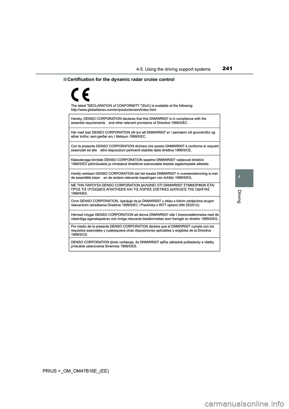 TOYOTA PRIUS PLUS 2015  Owners Manual 2414-5. Using the driving support systems
4
Driving
PRIUS +_OM_OM47B16E_(EE)■
Certification for the dynamic radar cruise control 