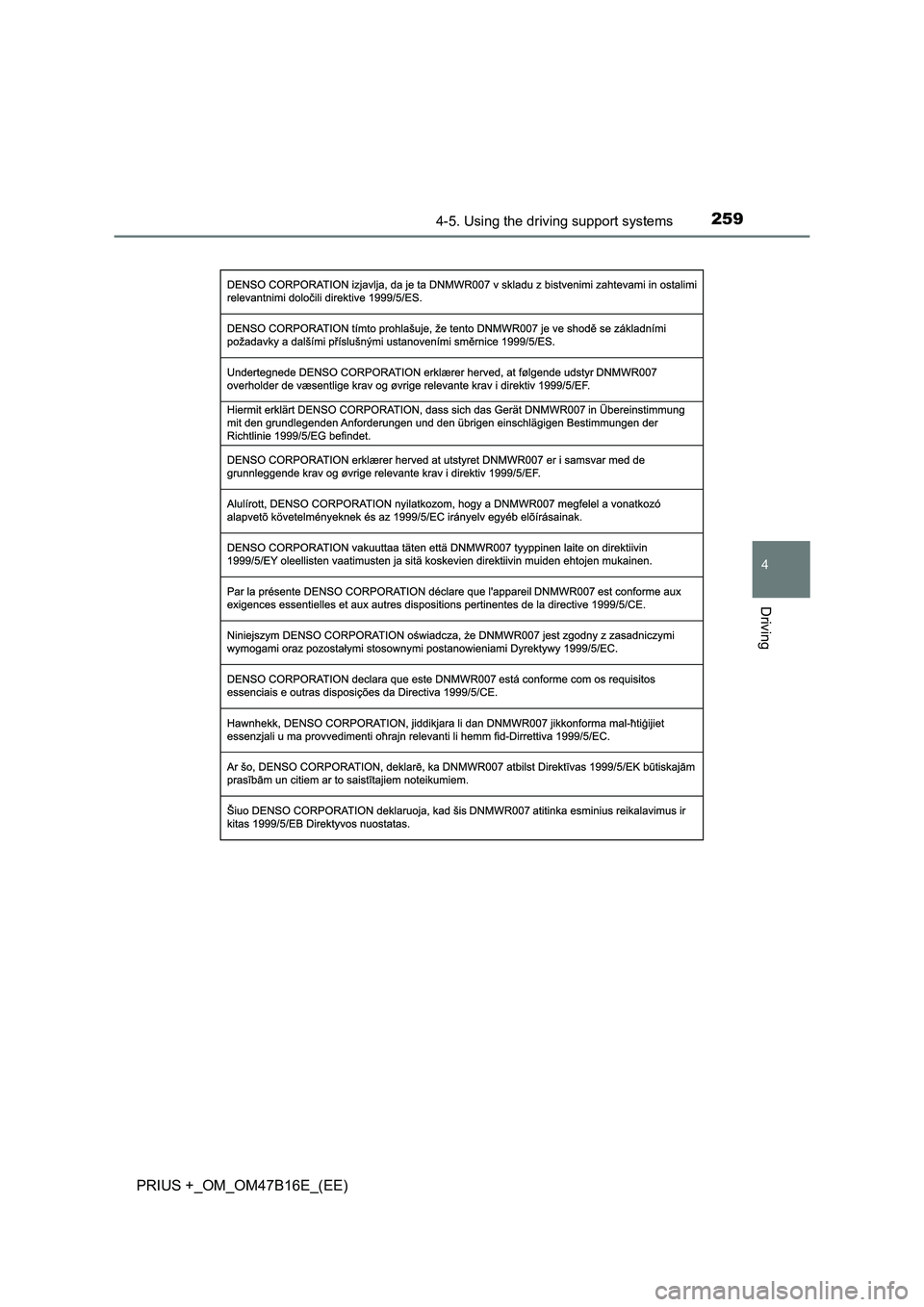 TOYOTA PRIUS PLUS 2015  Owners Manual 2594-5. Using the driving support systems
4
Driving
PRIUS +_OM_OM47B16E_(EE) 