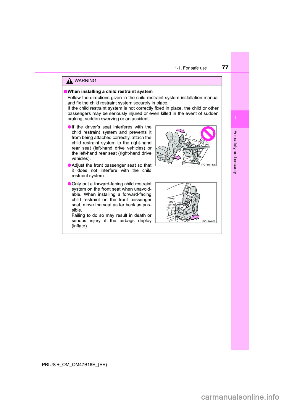 TOYOTA PRIUS PLUS 2015 Manual PDF 771-1. For safe use
1
PRIUS +_OM_OM47B16E_(EE)
For safety and security
WARNING
■ When installing a child restraint system
Follow the directions given in the child restraint system installation manua