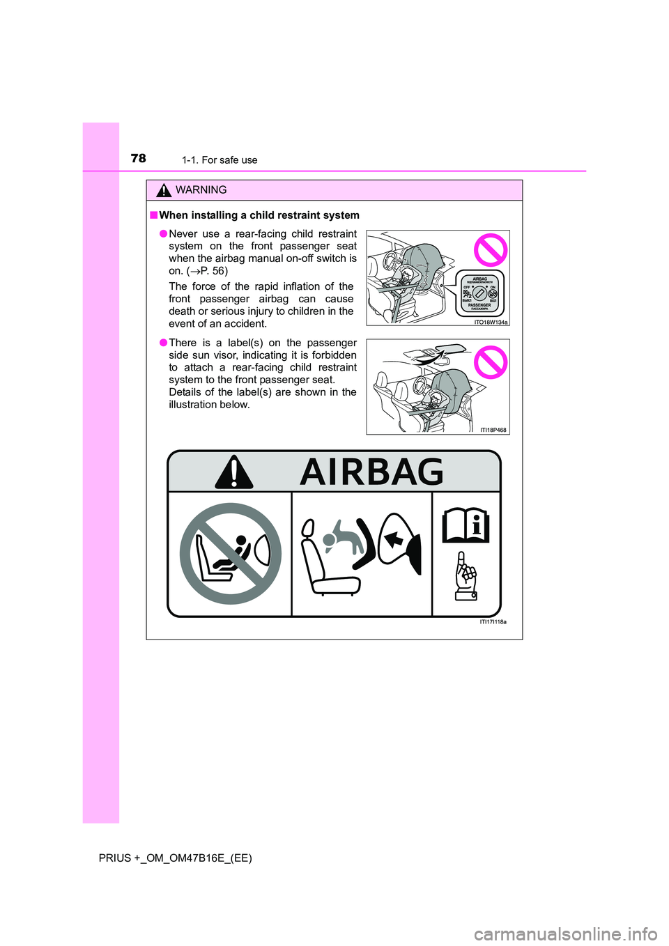 TOYOTA PRIUS PLUS 2015 Manual PDF 781-1. For safe use
PRIUS +_OM_OM47B16E_(EE)
WARNING
■ When installing a child restraint system
●Never use a rear-facing child restraint
system on the front passenger seat
when the airbag manual o