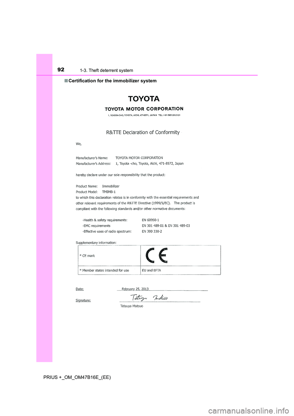TOYOTA PRIUS PLUS 2015  Owners Manual 921-3. Theft deterrent system
PRIUS +_OM_OM47B16E_(EE)■
Certification for the immobilizer system  