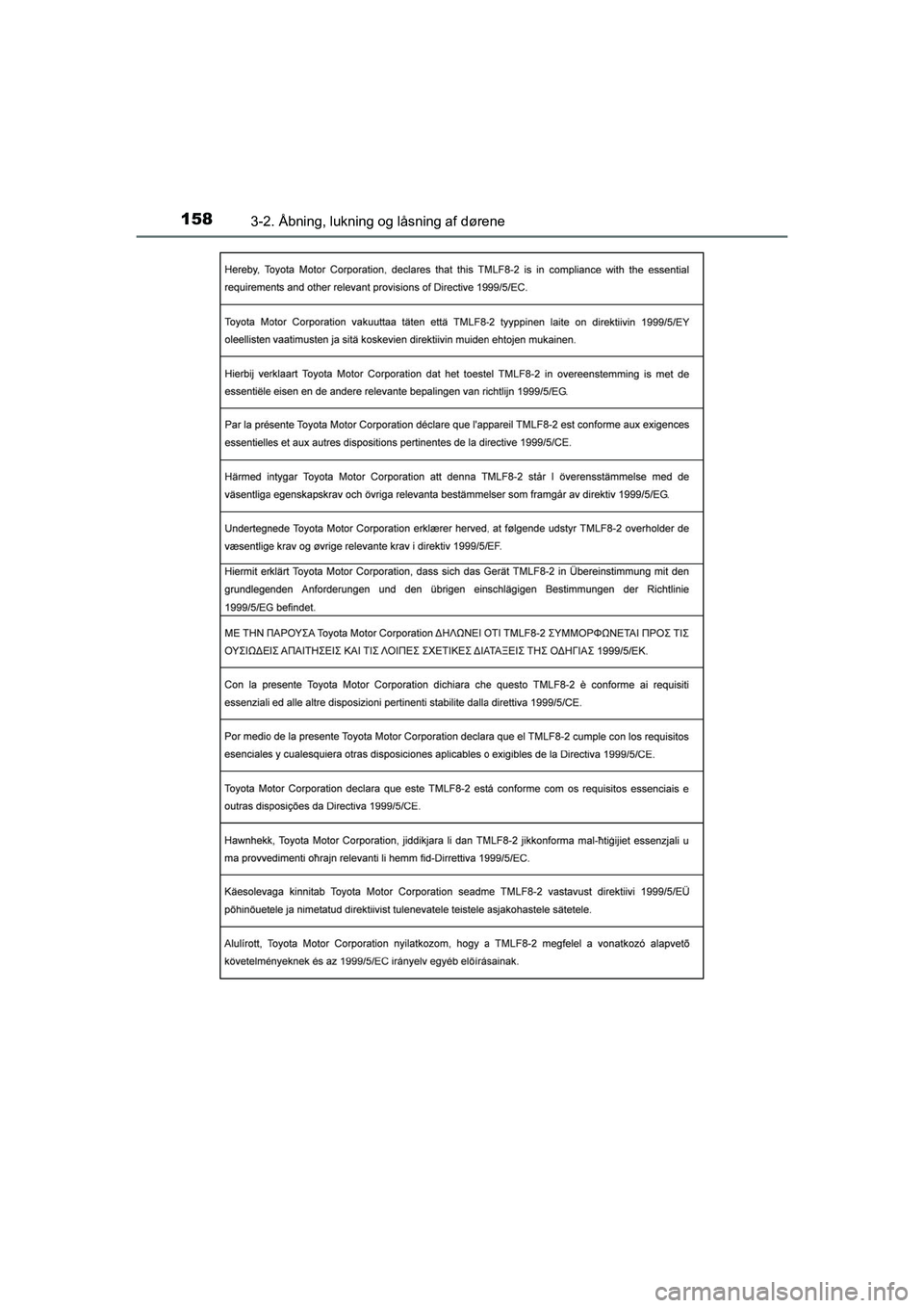 TOYOTA PRIUS PLUS 2015 Brugsanvisning (in Danish) 1583-2. Åbning, lukning og låsning af dørene
OM47888DK
OM47888DK.book Page 158 Monday, October 29, 2018 5:12 PM TOYOTA PRIUS PLUS 2015 Brugsanvisning (in Danish) 1583-2. Åbning, lukning og låsning af dørene
OM47888DK
OM47888DK.book Page 158 Monday, October 29, 2018 5:12 PM