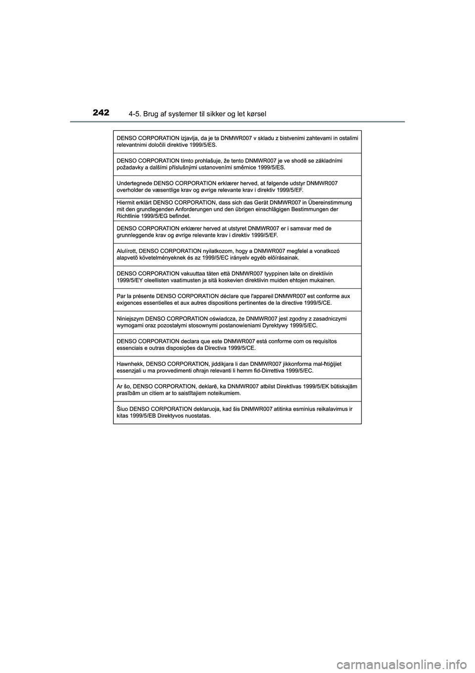 TOYOTA PRIUS PLUS 2015 Brugsanvisning (in Danish) 2424-5. Brug af systemer til sikker og let kørsel
OM47888DK
OM47888DK.book Page 242 Mond ay, October 29, 2018 5:12 PM TOYOTA PRIUS PLUS 2015 Brugsanvisning (in Danish) 2424-5. Brug af systemer til sikker og let kørsel
OM47888DK
OM47888DK.book Page 242 Mond ay, October 29, 2018 5:12 PM