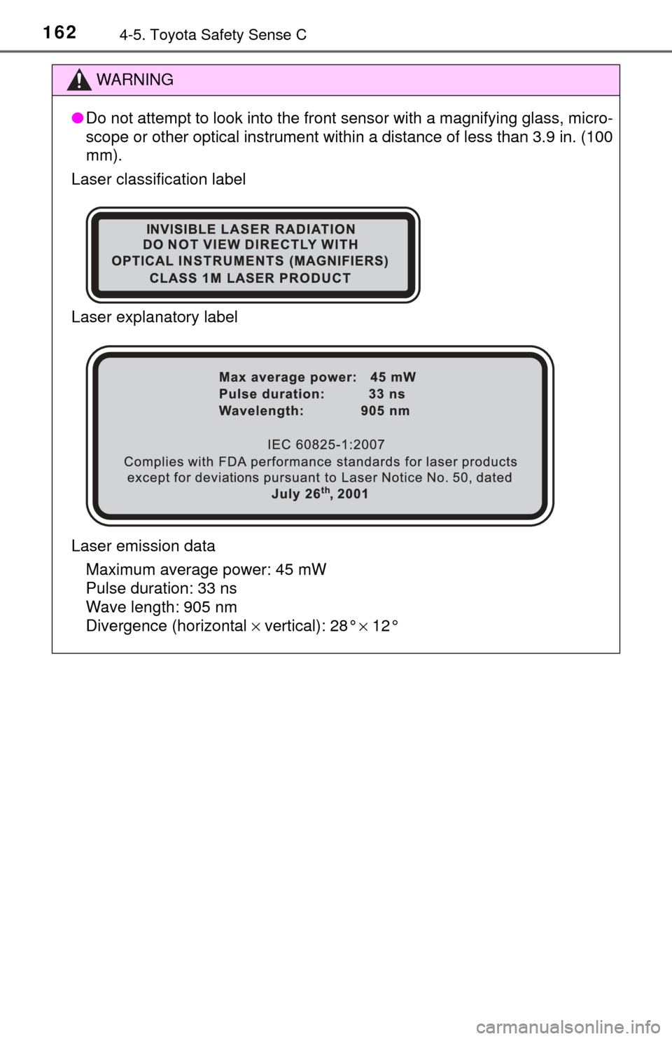 TOYOTA YARIS 2017 3.G Owners Manual 1624-5. Toyota Safety Sense C
WARNING
●Do not attempt to look into the front sensor with a magnifying glass, micro-
scope or other optical instrument within a distance of less than 3.9 in. (100
mm). TOYOTA YARIS 2017 3.G Owners Manual 1624-5. Toyota Safety Sense C
WARNING
●Do not attempt to look into the front sensor with a magnifying glass, micro-
scope or other optical instrument within a distance of less than 3.9 in. (100
mm).