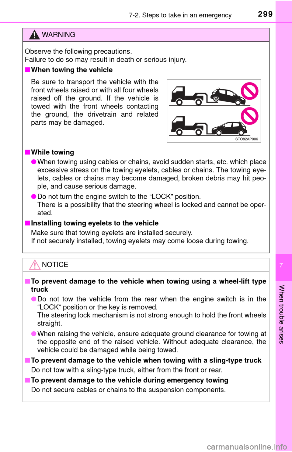 TOYOTA YARIS 2017 3.G Owners Manual 2997-2. Steps to take in an emergency
7
When trouble arises
WARNING
Observe the following precautions.
Failure to do so may result in death or serious injury.
■When towing the vehicle
■ While tow TOYOTA YARIS 2017 3.G Owners Manual 2997-2. Steps to take in an emergency
7
When trouble arises
WARNING
Observe the following precautions.
Failure to do so may result in death or serious injury.
■When towing the vehicle
■ While tow